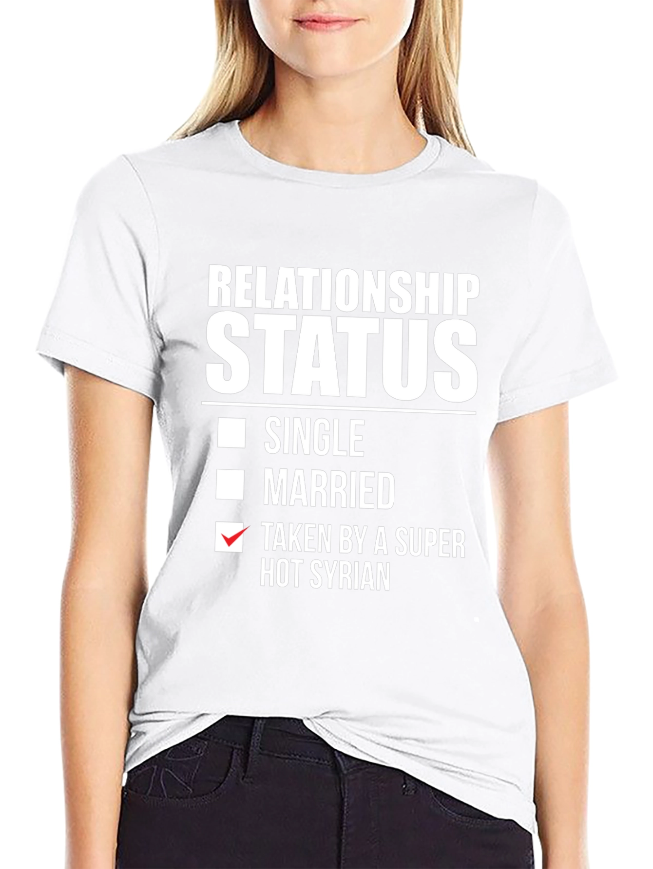 Relationship Status Taken by a Super Hot Syrian T-Shirt