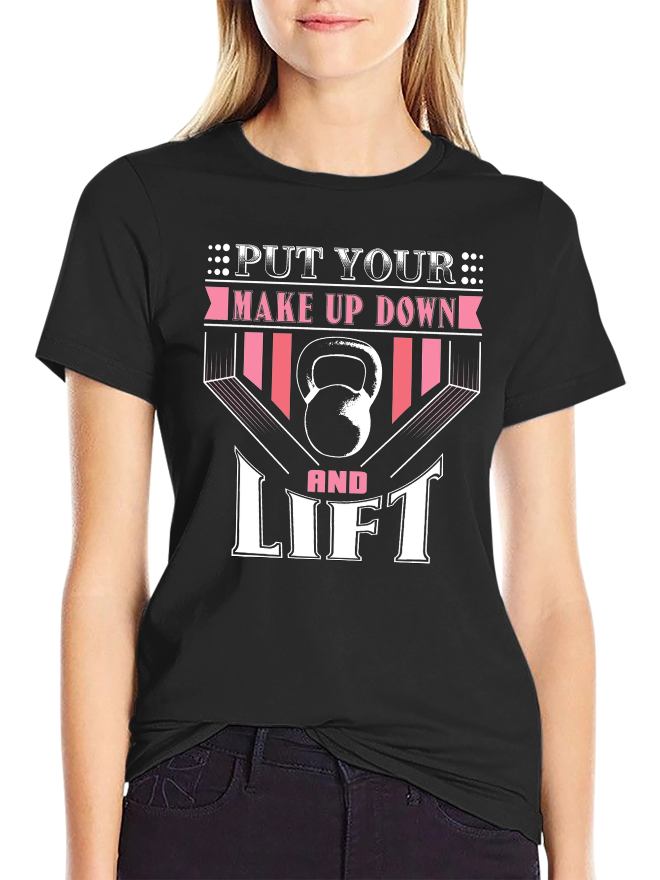 Put Your Makeup Down and Lift - Fitness T-Shirt