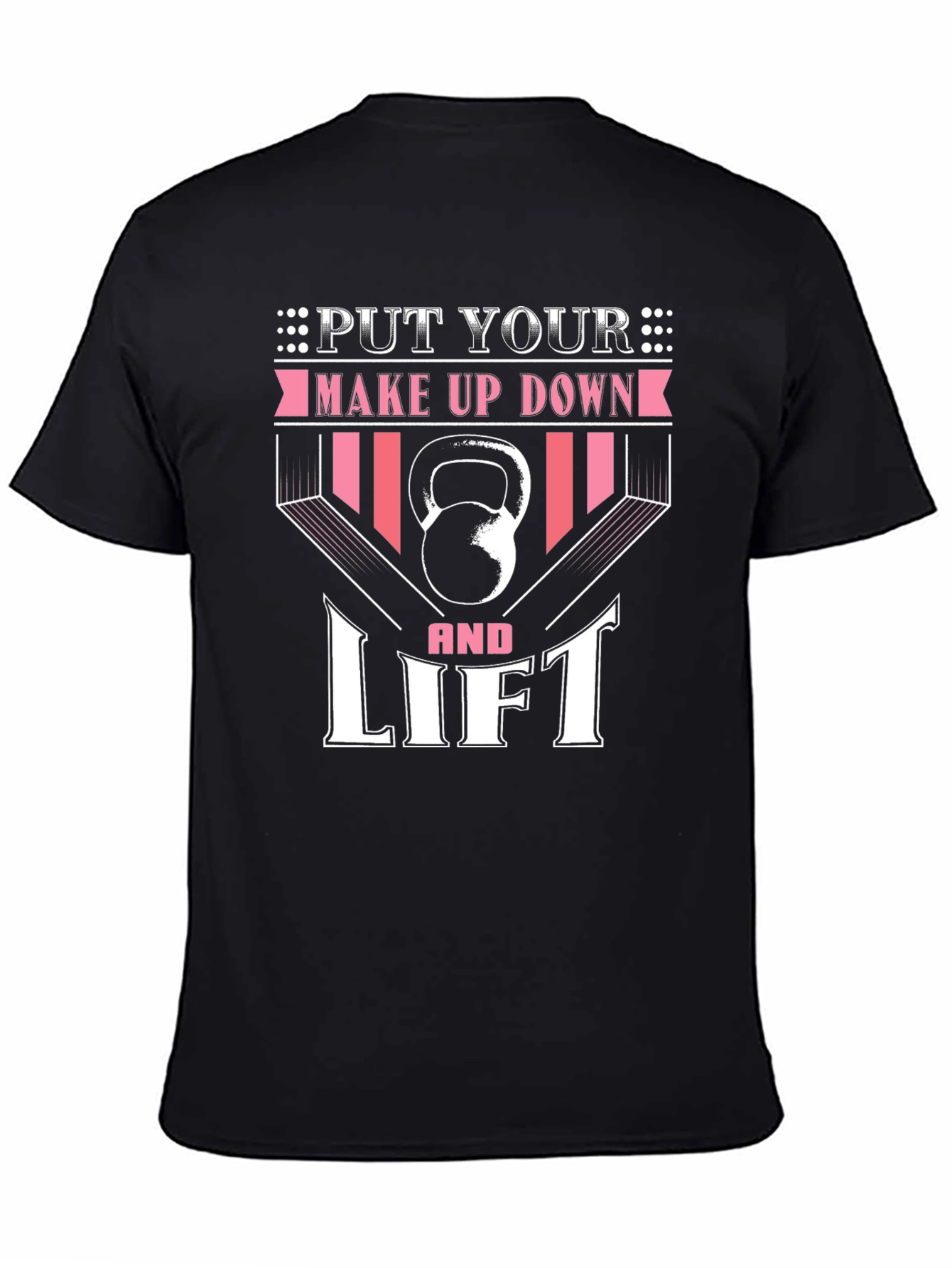Put Your Makeup Down and Lift - Fitness T-Shirt