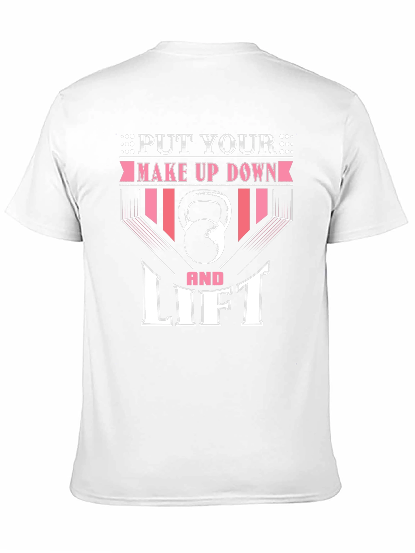 Put Your Makeup Down and Lift - Fitness T-Shirt