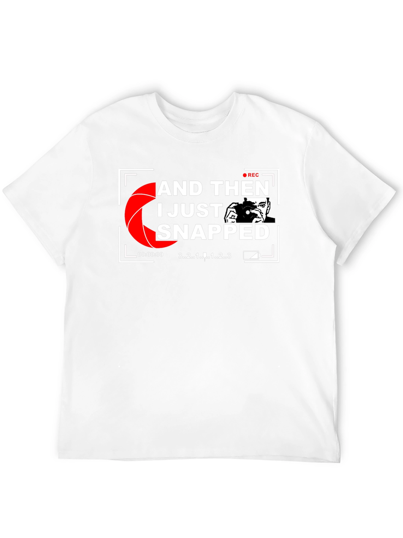I Just Snapped Photographer Graphic T-Shirt