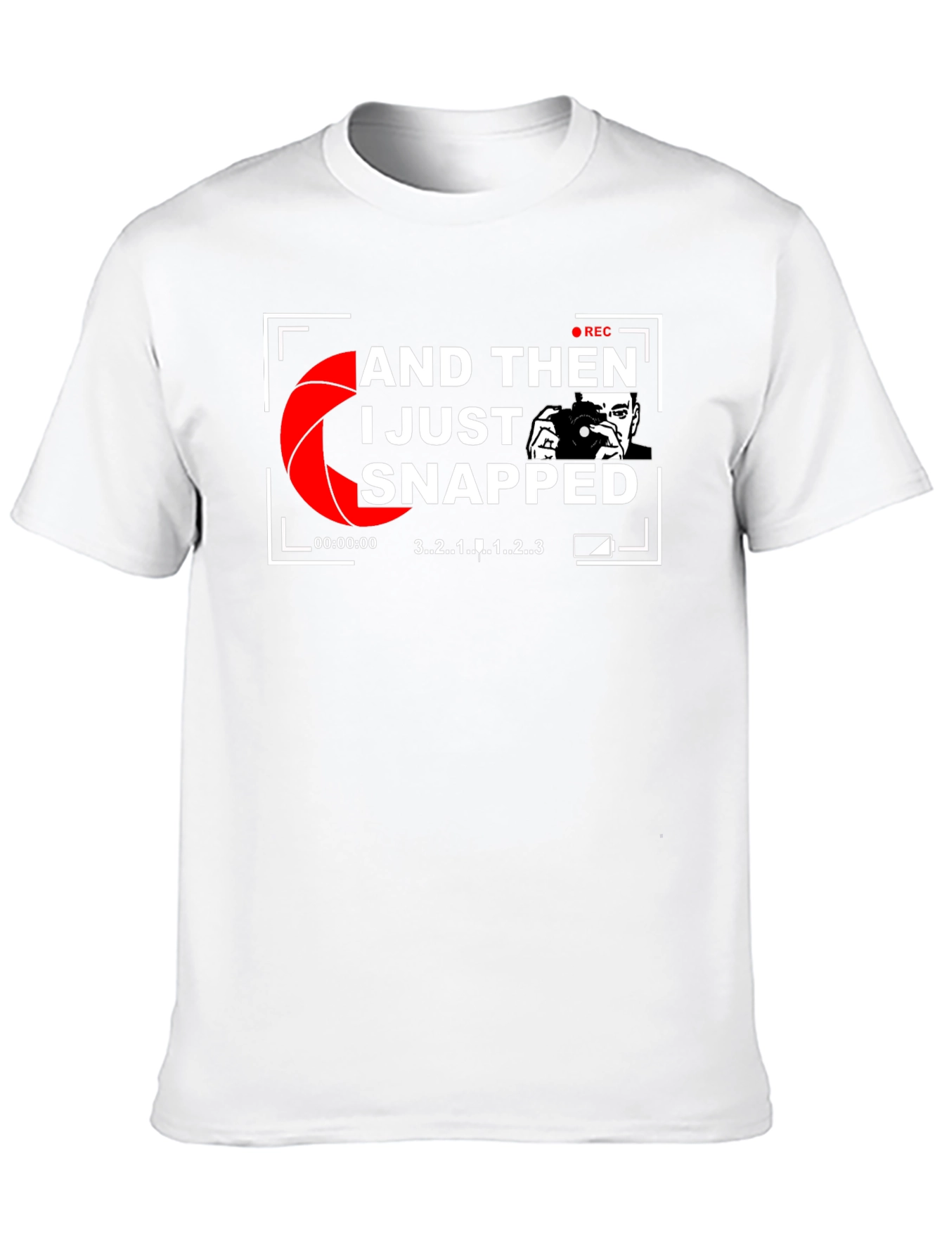 I Just Snapped Photographer Graphic T-Shirt
