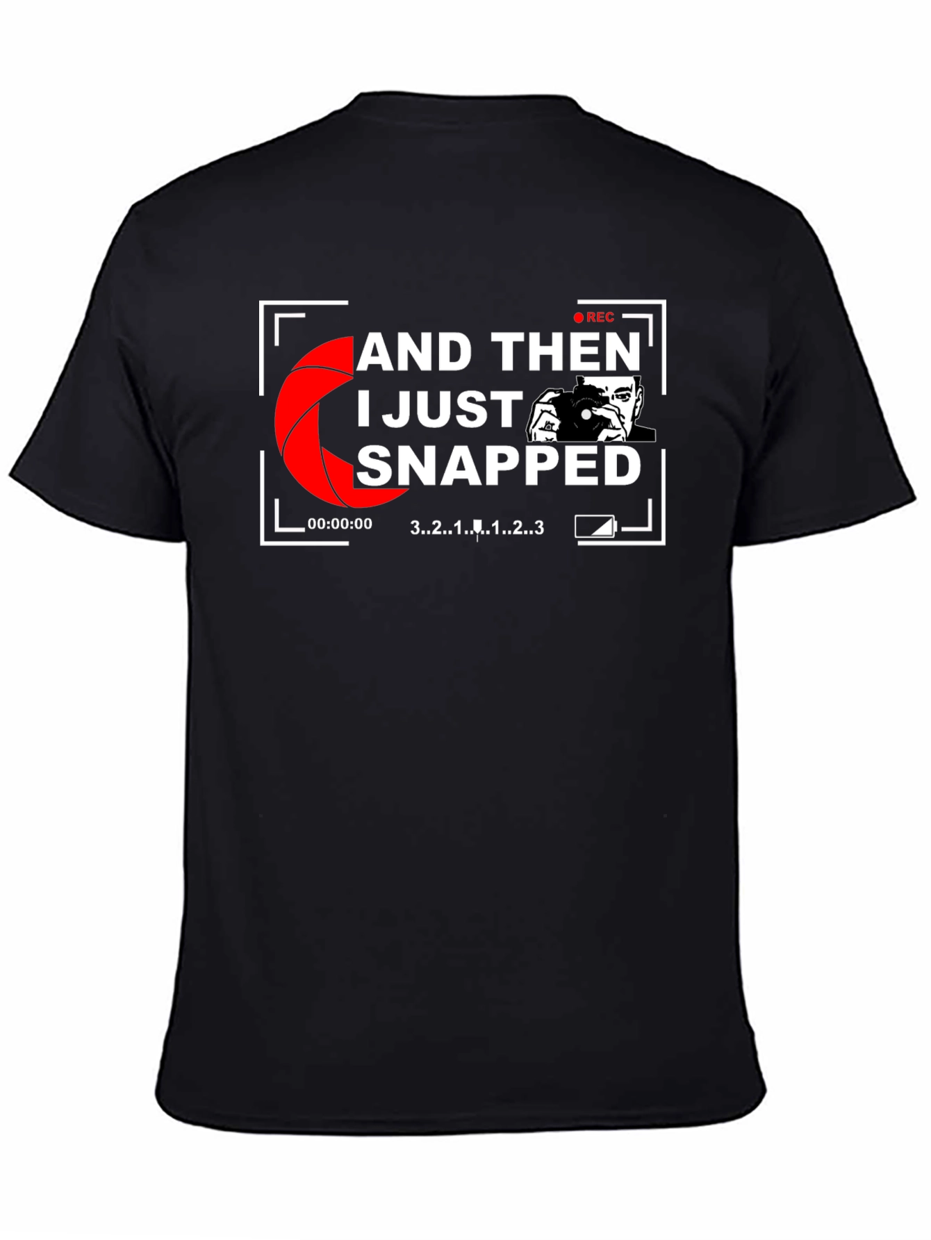 I Just Snapped Photographer Graphic T-Shirt