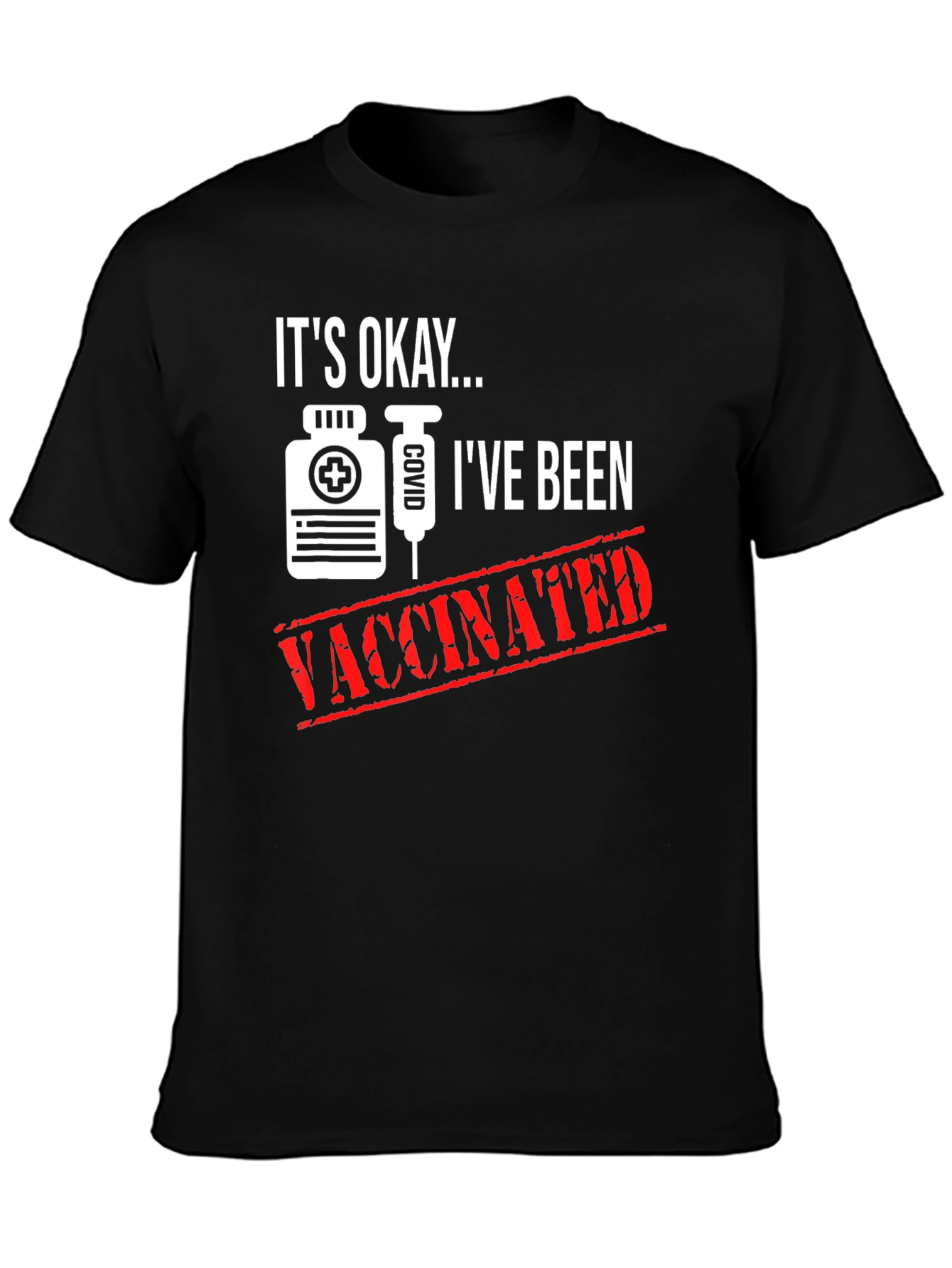 Its Okay Ive Been Vaccinated T-Shirt