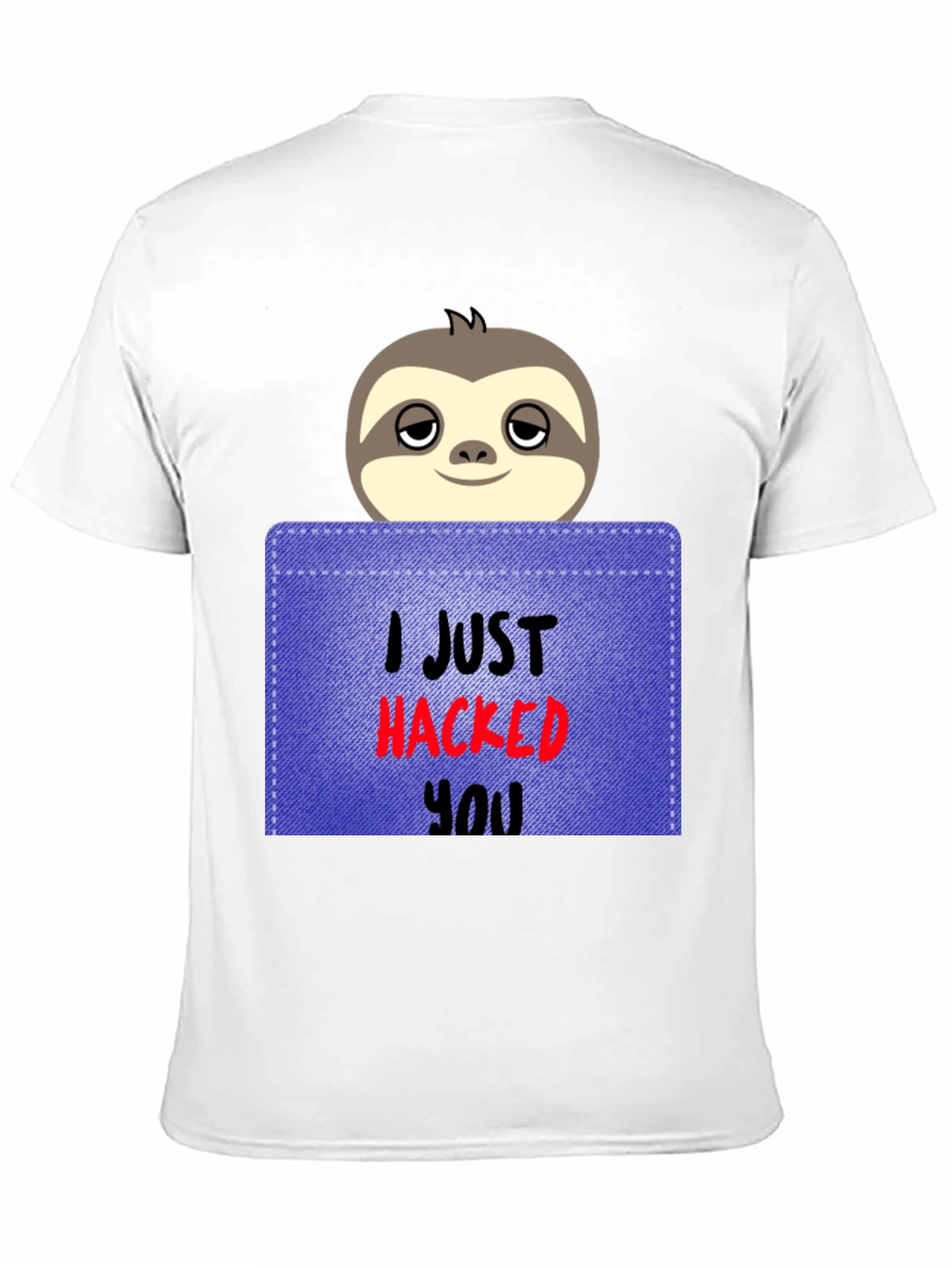 I Just Hacked You Sloth Graphic Tee