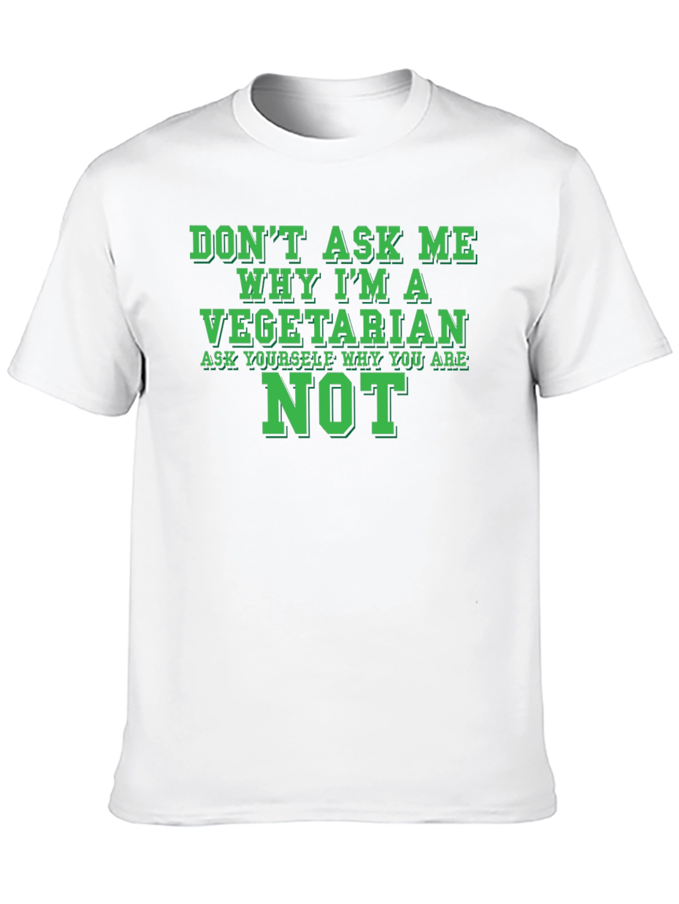 Vegetarian Statement T-Shirt - Ask Yourself Why Youre Not