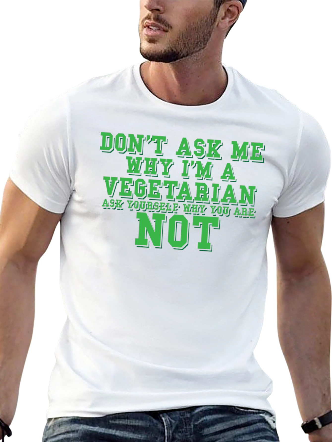Vegetarian Statement T-Shirt - Ask Yourself Why Youre Not