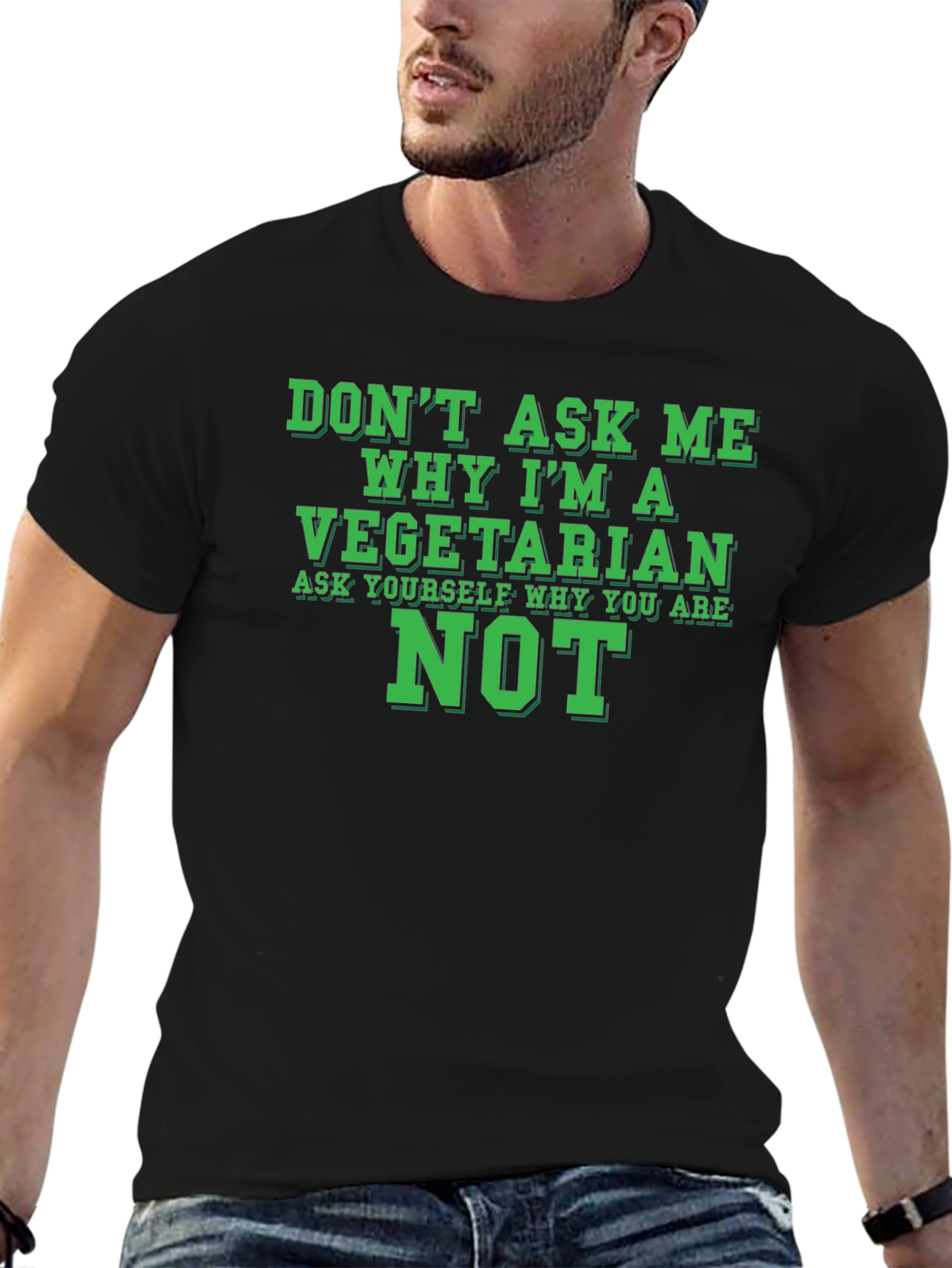Vegetarian Statement T-Shirt - Ask Yourself Why Youre Not