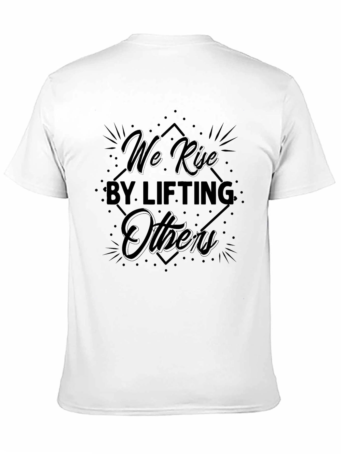 Inspirational We Rise By Lifting Others Black T-Shirt