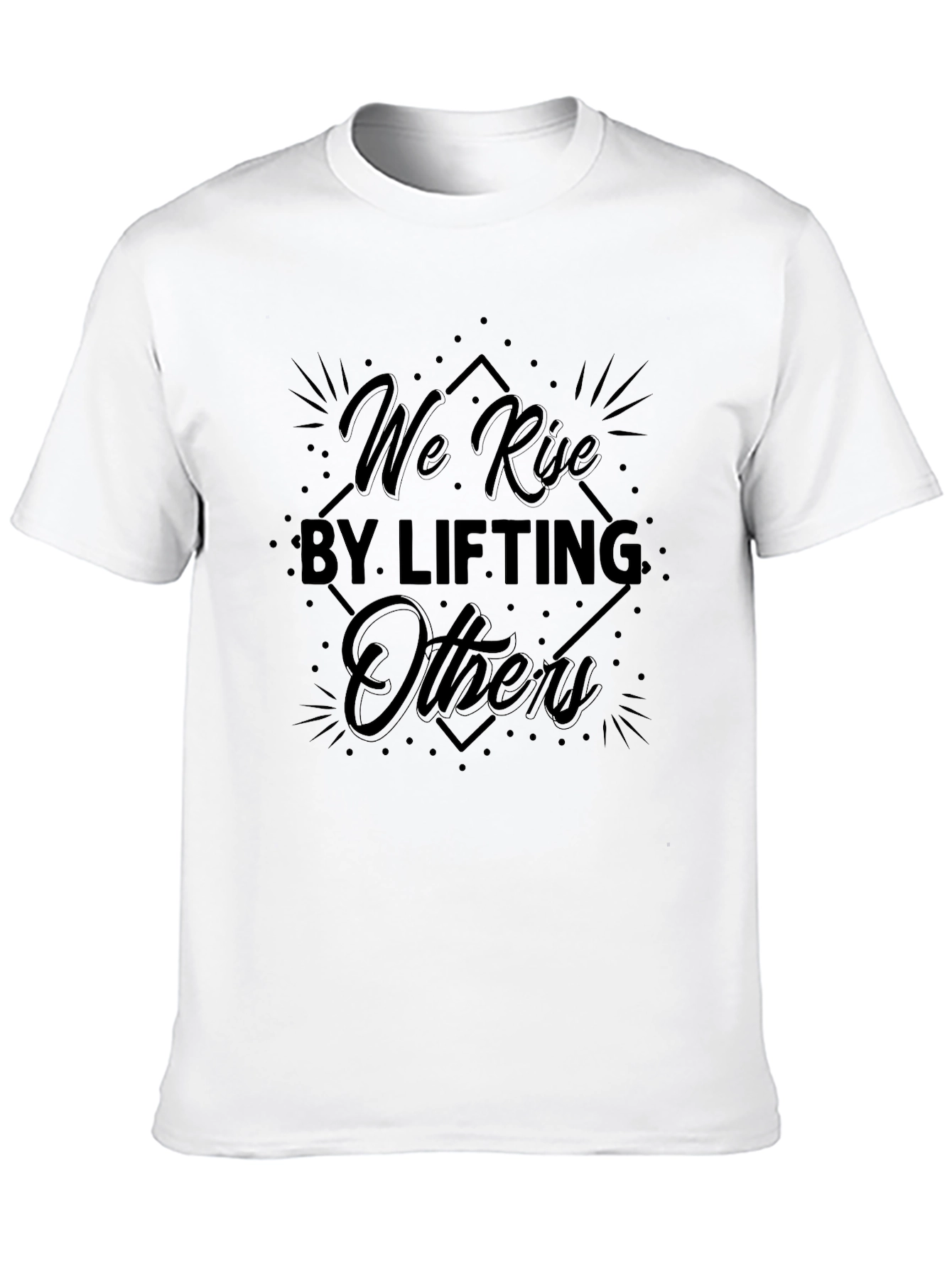 Inspirational We Rise By Lifting Others Black T-Shirt