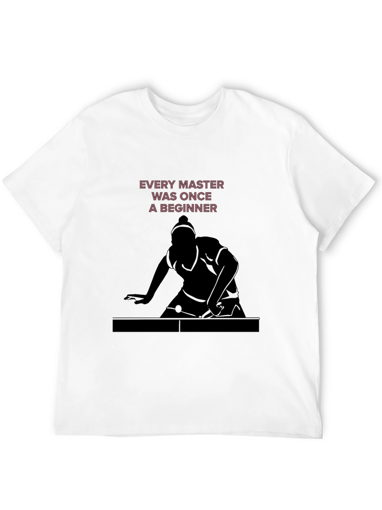 Every Master Beginner T-Shirt - Ping Pong Design