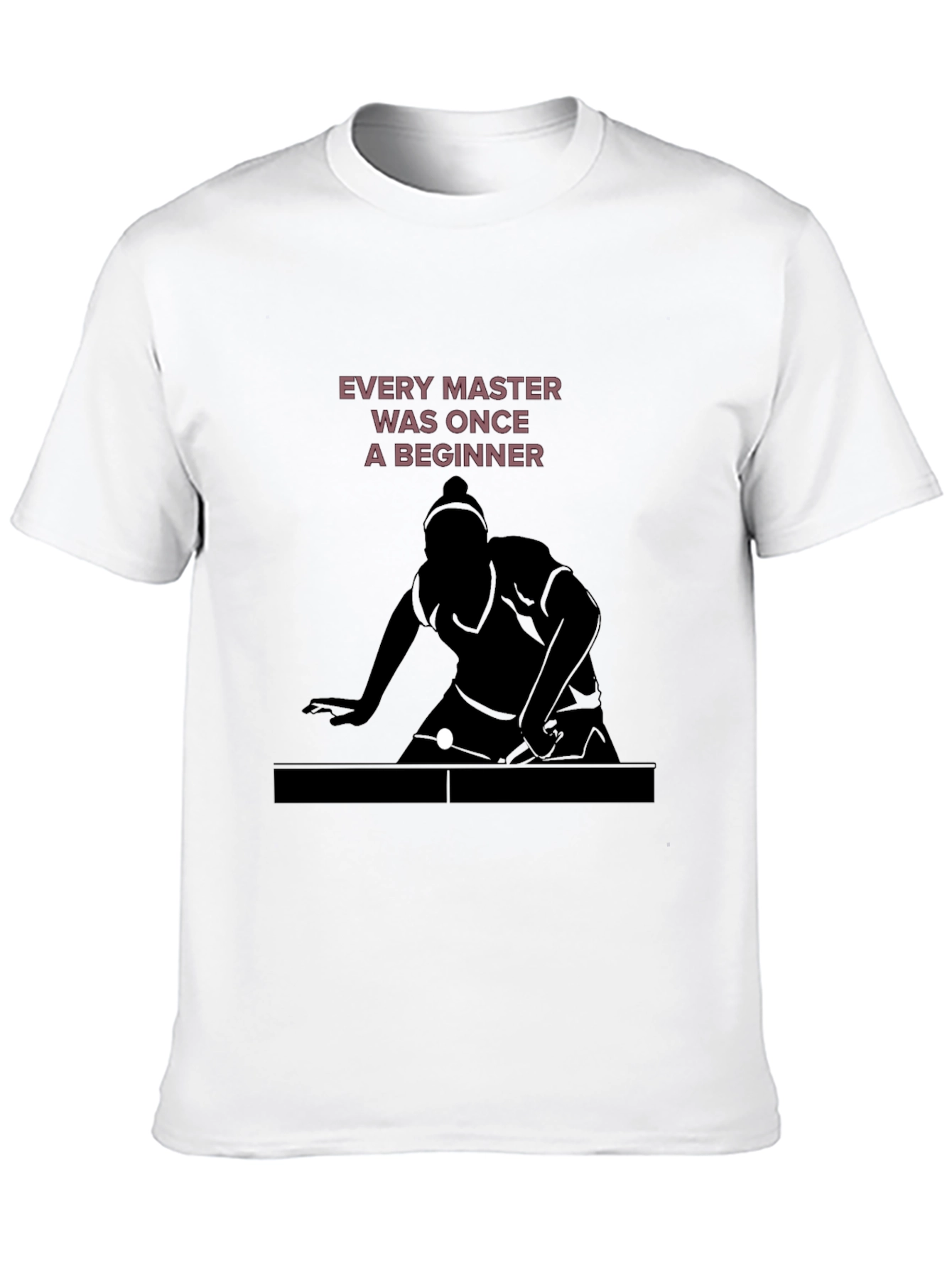 Every Master Beginner T-Shirt - Ping Pong Design