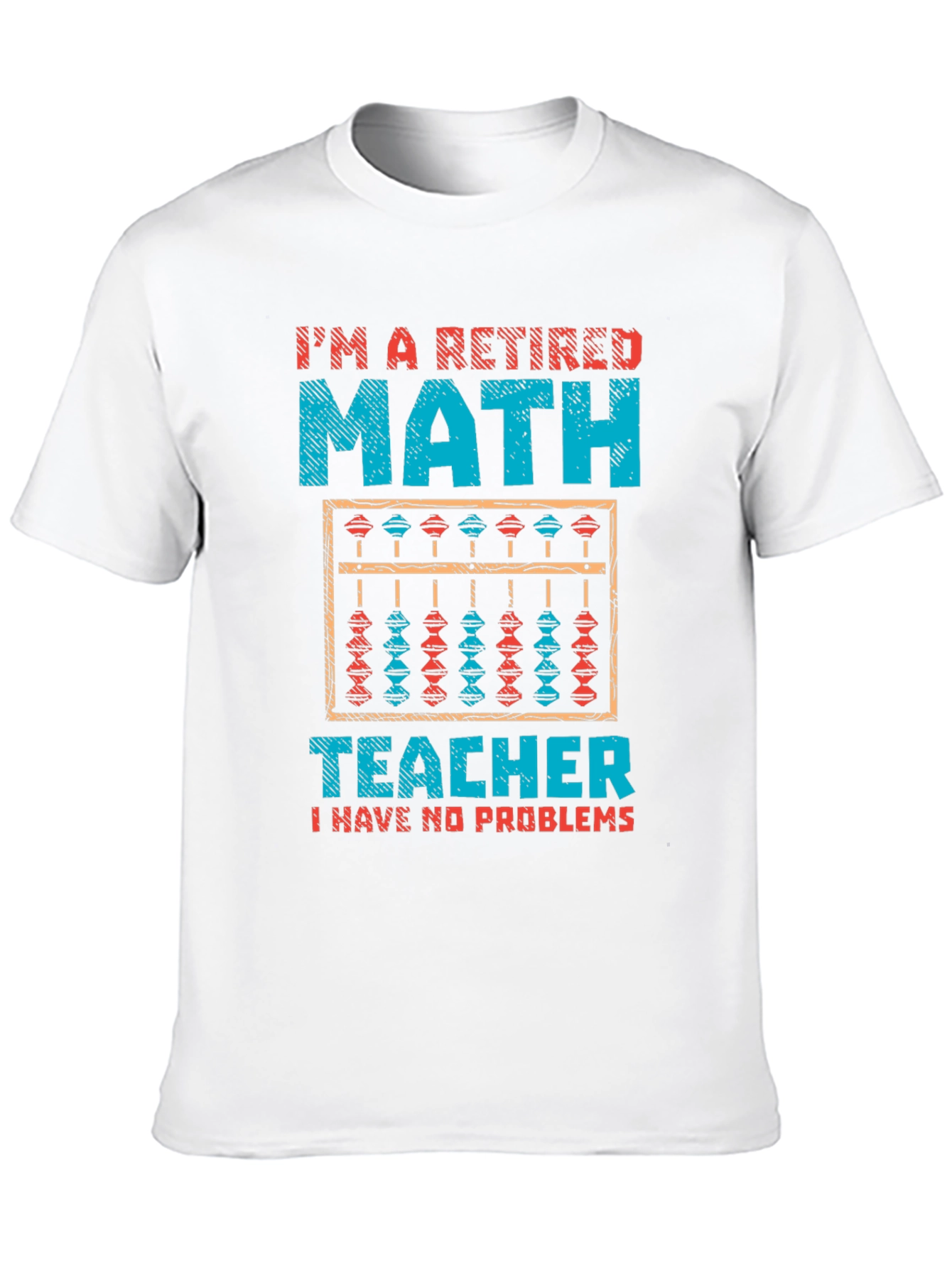 Retired Math Teacher T-Shirt - No Problems Funny