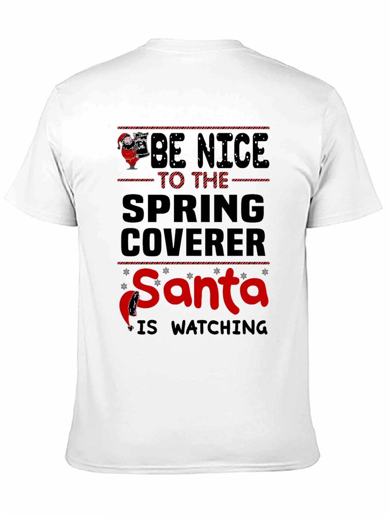Be Nice to the Spring Coverer Santa Watching T-Shirt