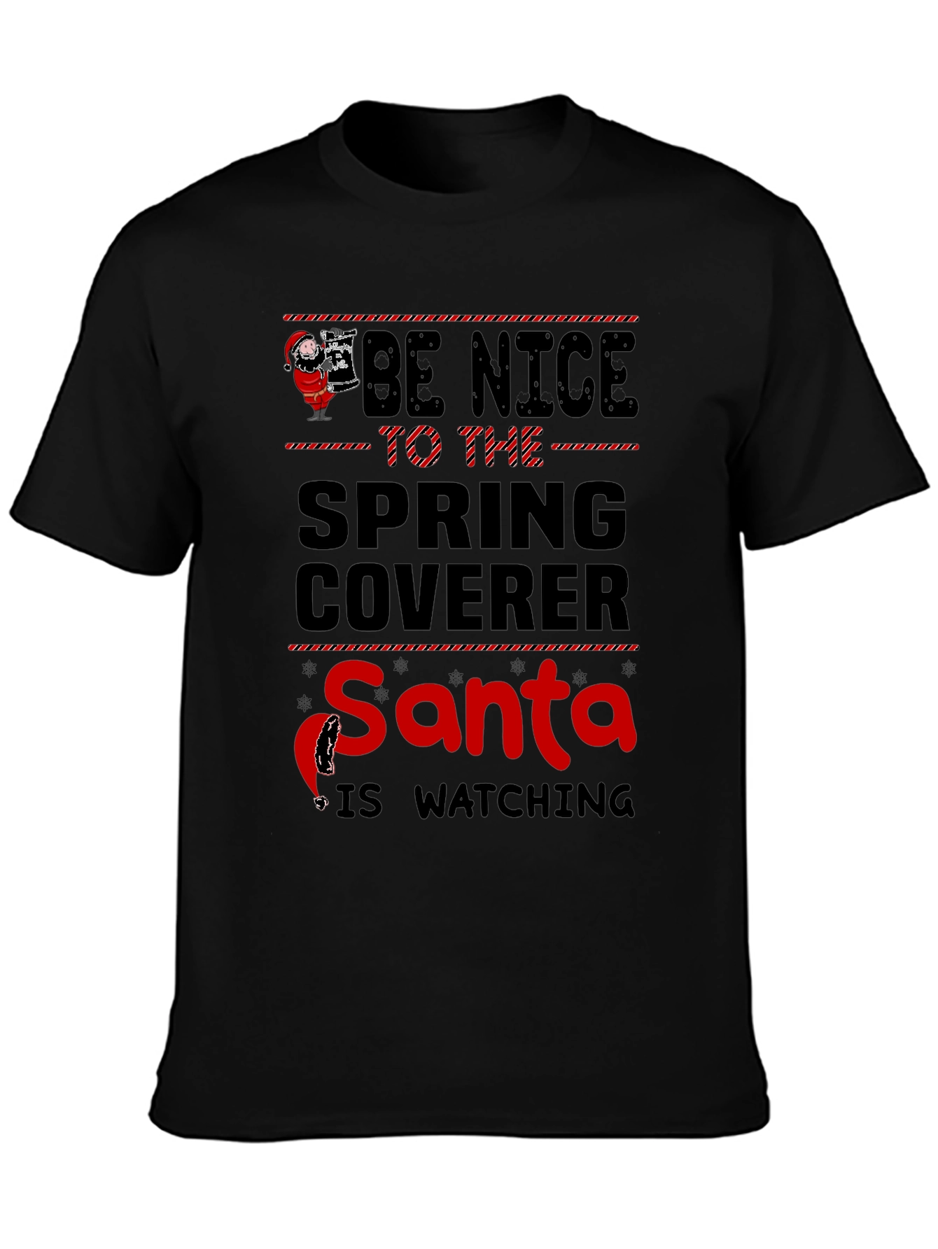 Be Nice to the Spring Coverer Santa Watching T-Shirt