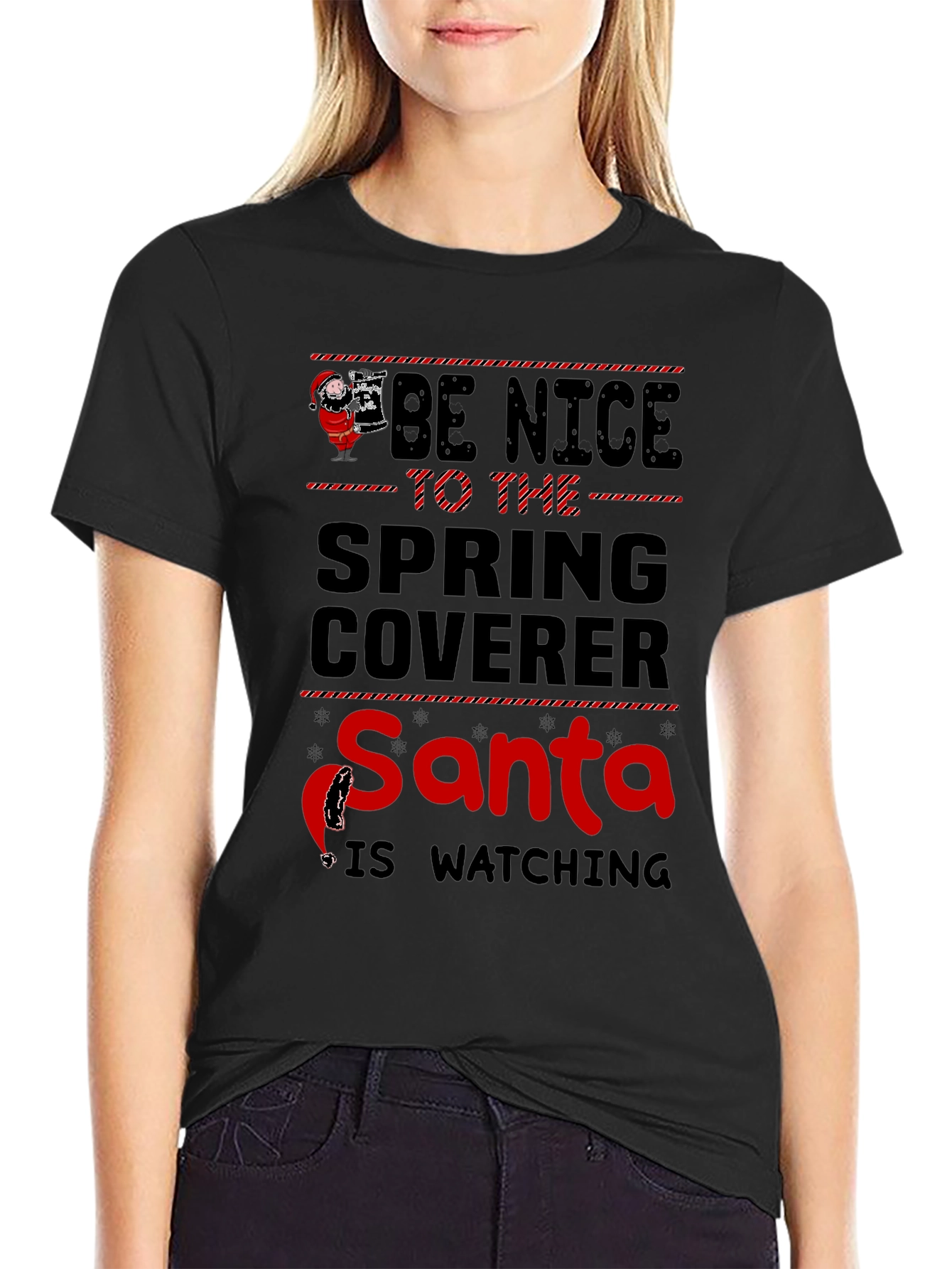 Be Nice to the Spring Coverer Santa Watching T-Shirt