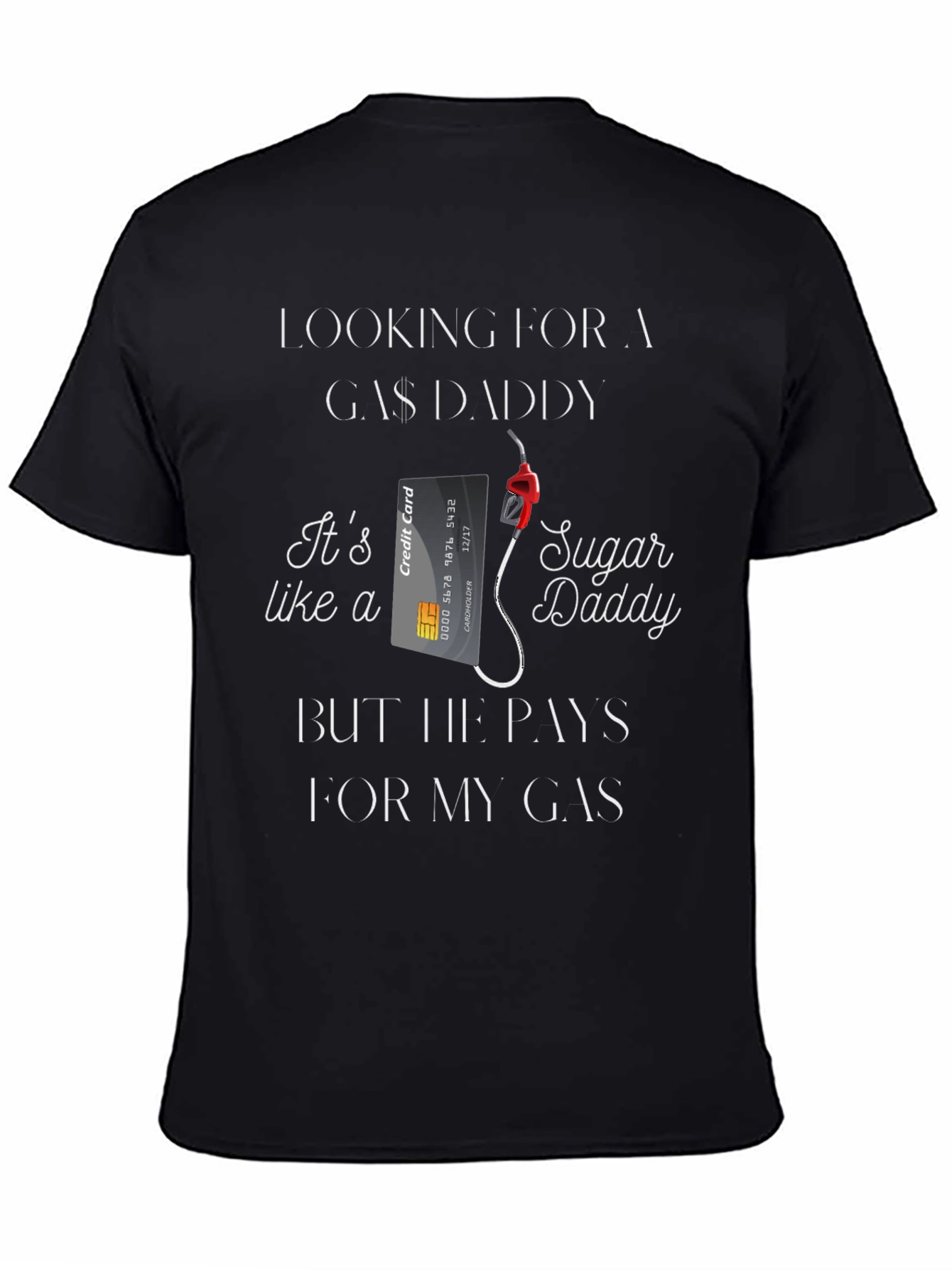 Looking For A Gas Daddy Funny Graphic T-Shirt
