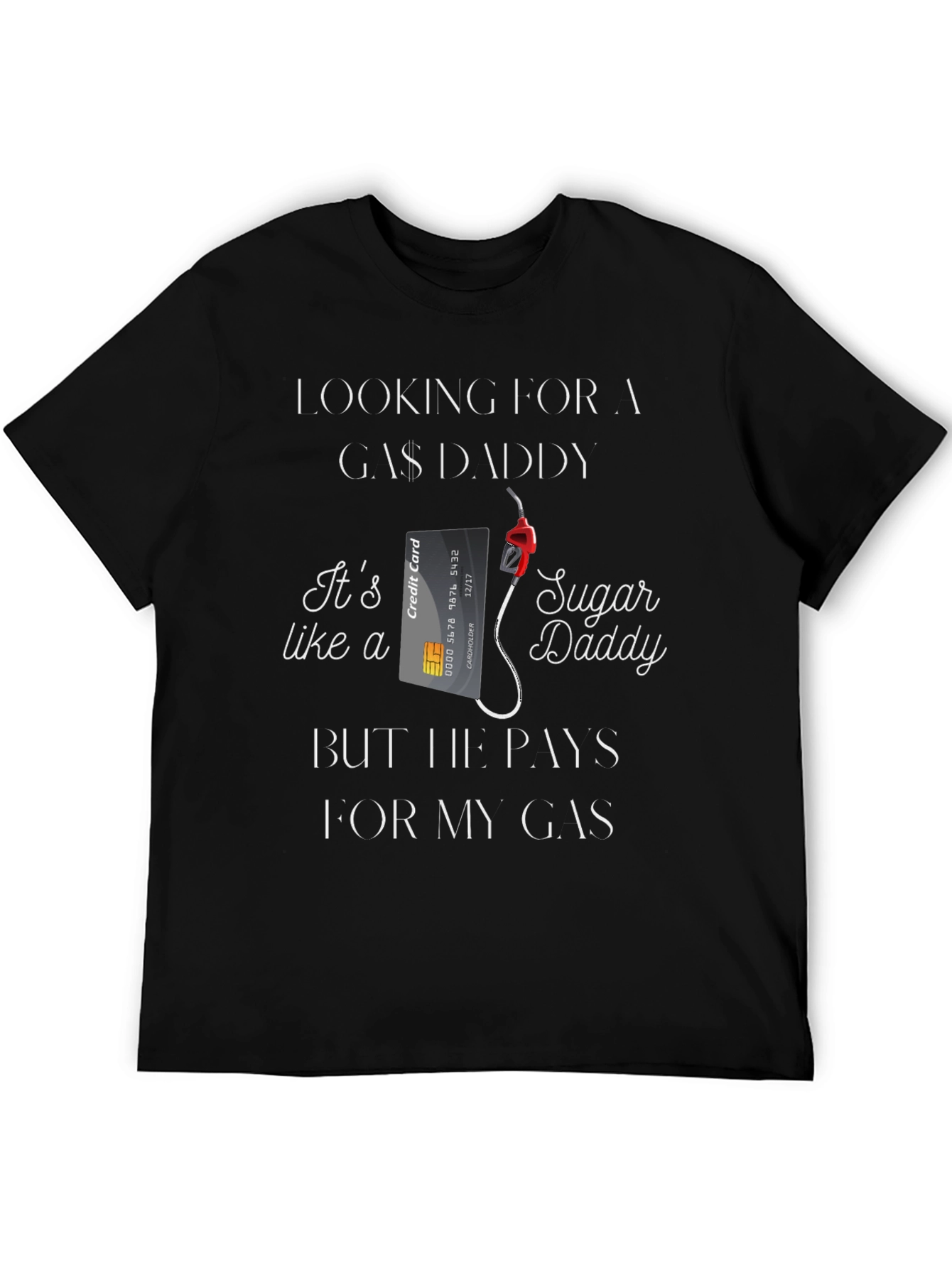 Looking For A Gas Daddy Funny Graphic T-Shirt