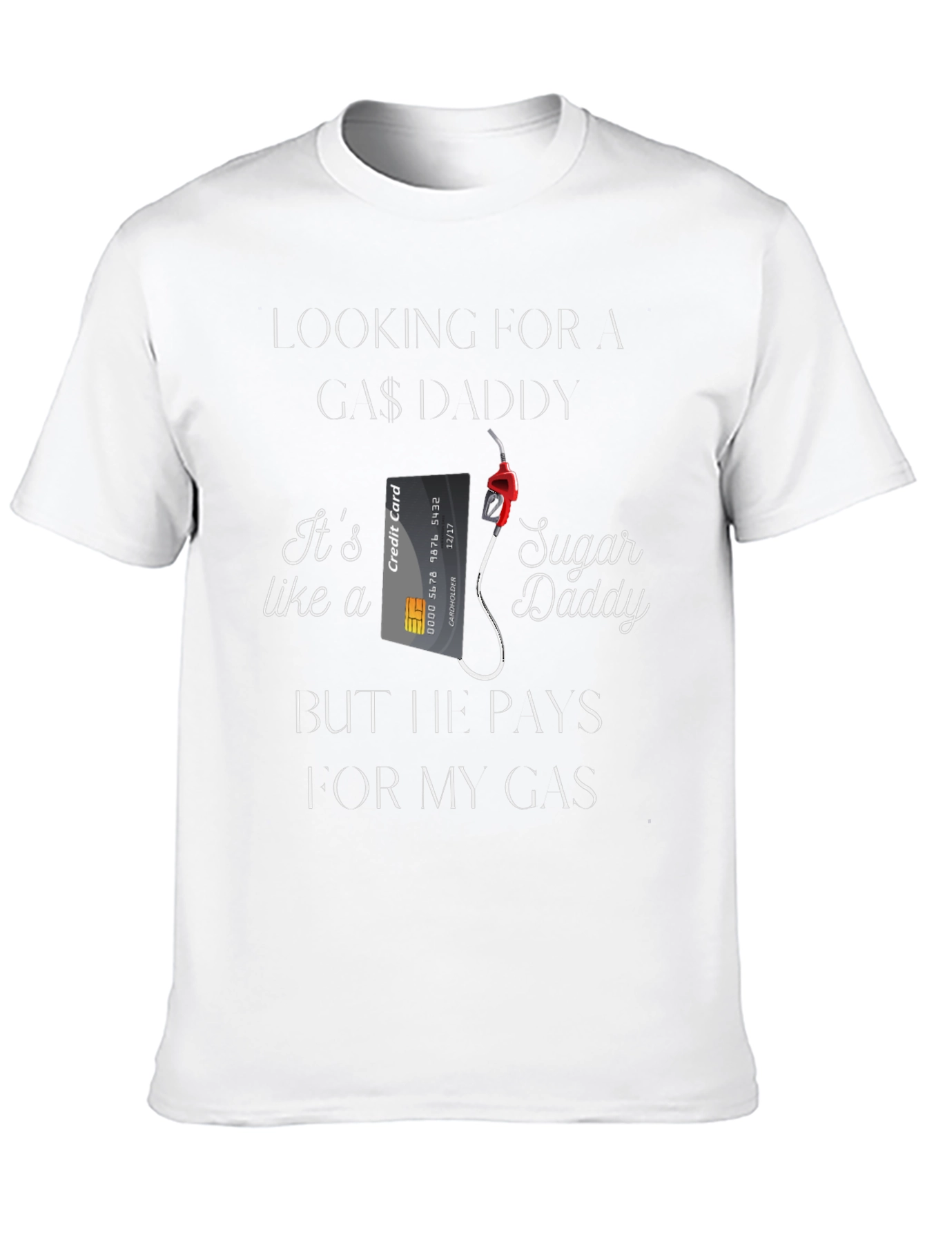Looking For A Gas Daddy Funny Graphic T-Shirt