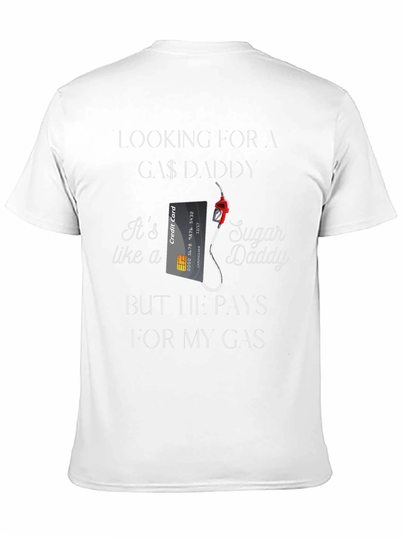 Looking For A Gas Daddy Funny Graphic T-Shirt