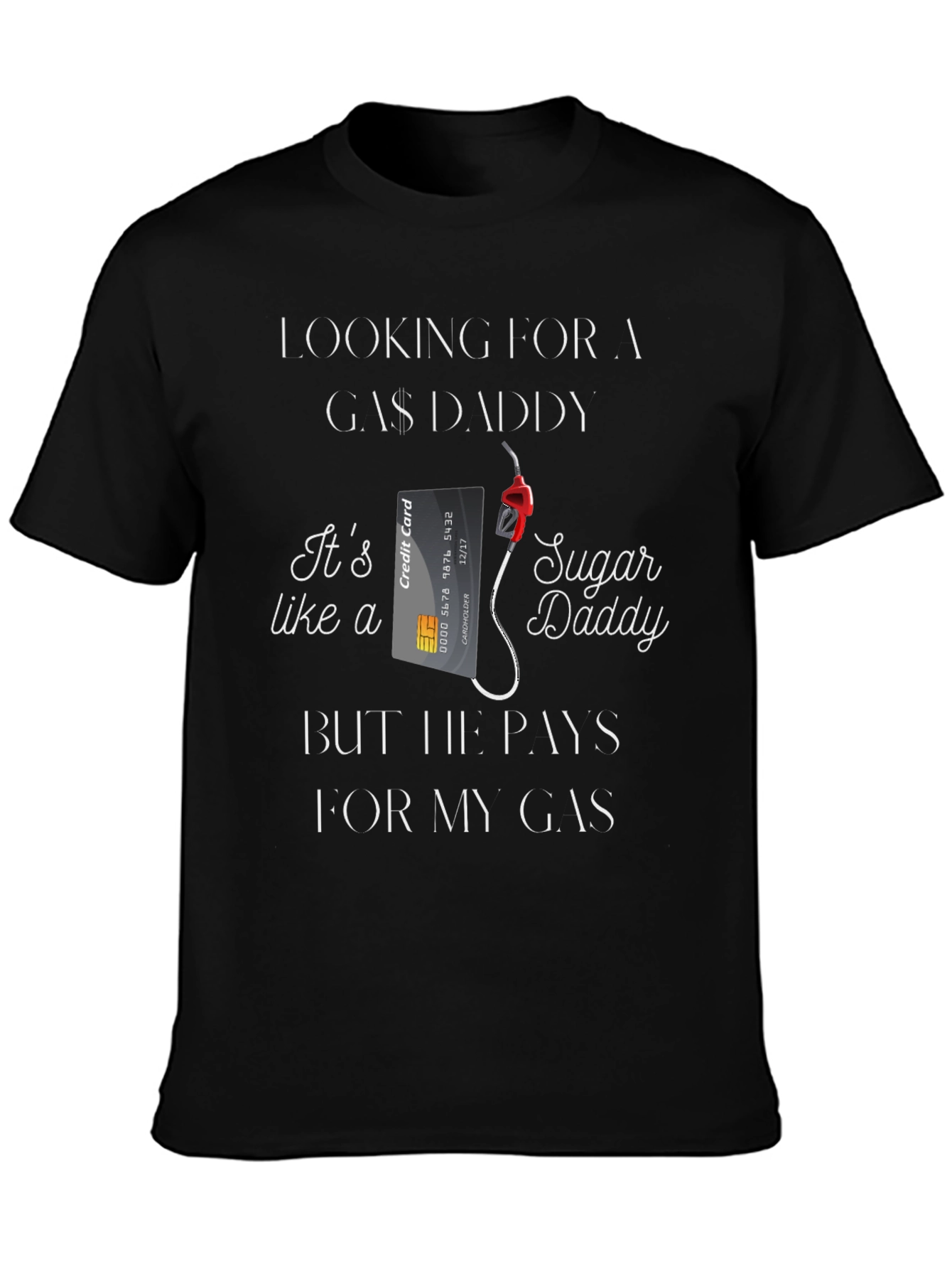Looking For A Gas Daddy Funny Graphic T-Shirt