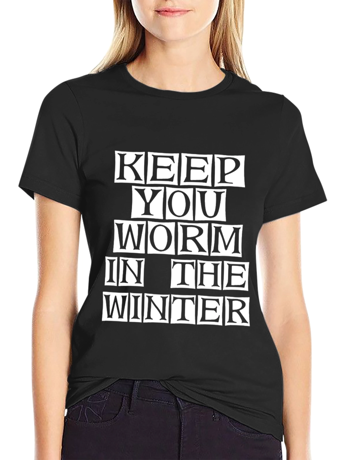 Keep You Worm in the Winter Black T-Shirt