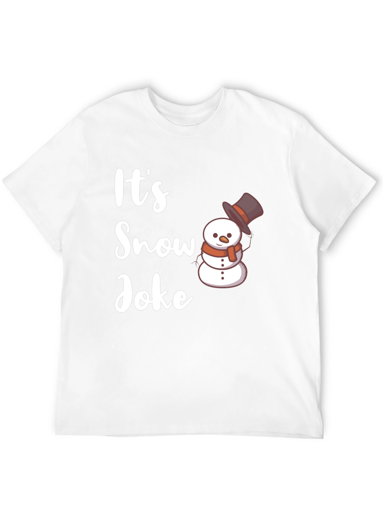 Its Snow Joke T-Shirt - Winter Holiday Funny Tee