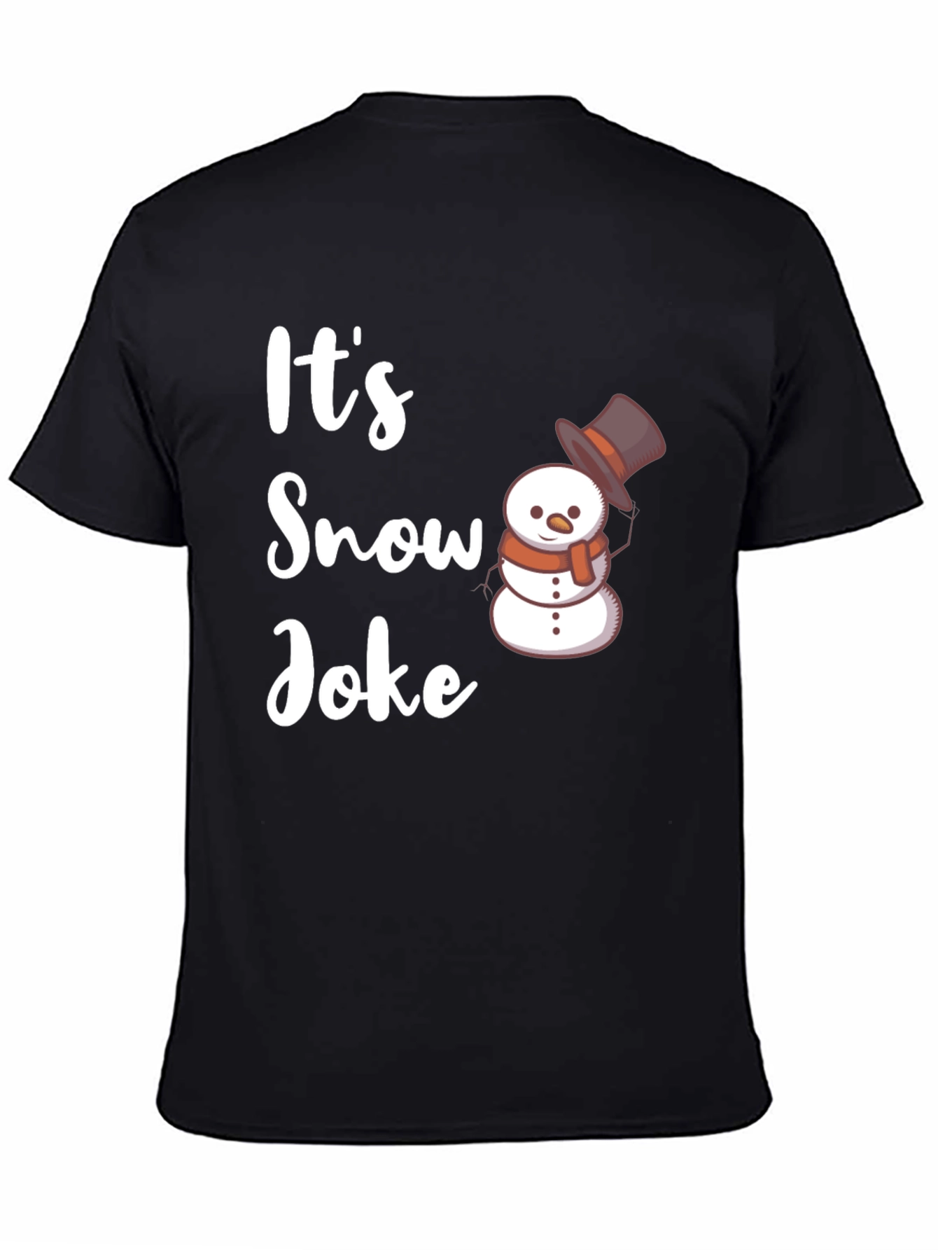 Its Snow Joke T-Shirt - Winter Holiday Funny Tee