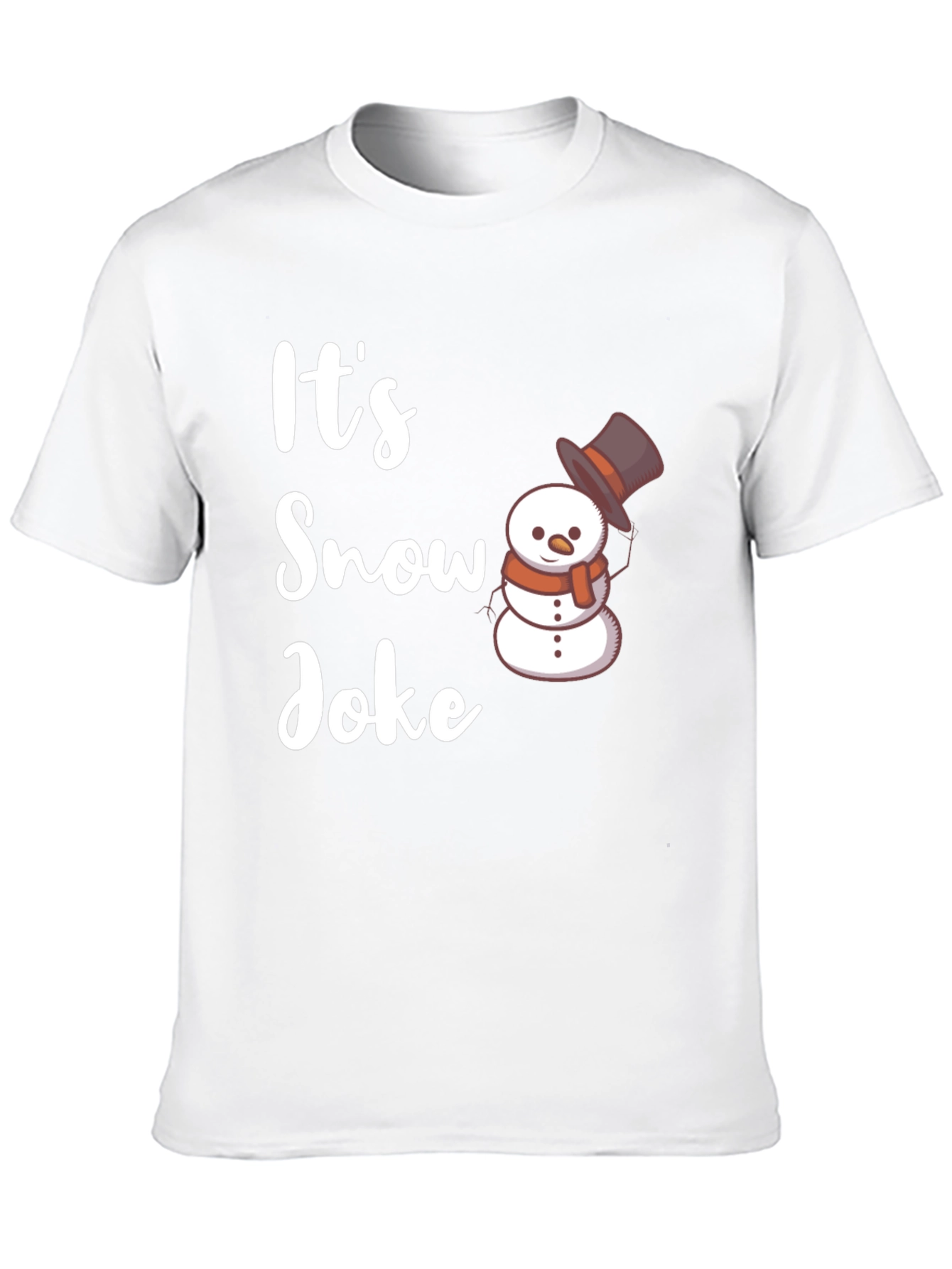 Its Snow Joke T-Shirt - Winter Holiday Funny Tee