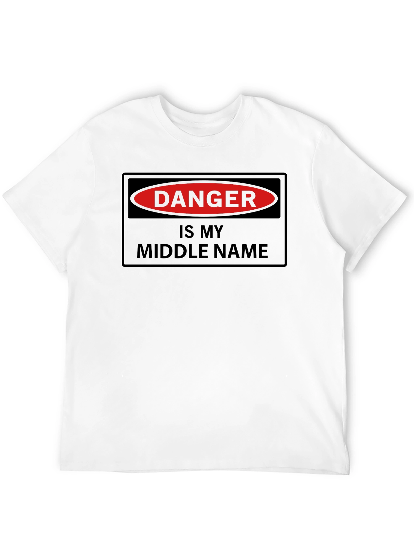 Danger Is My Middle Name - Novelty Graphic T-Shirt
