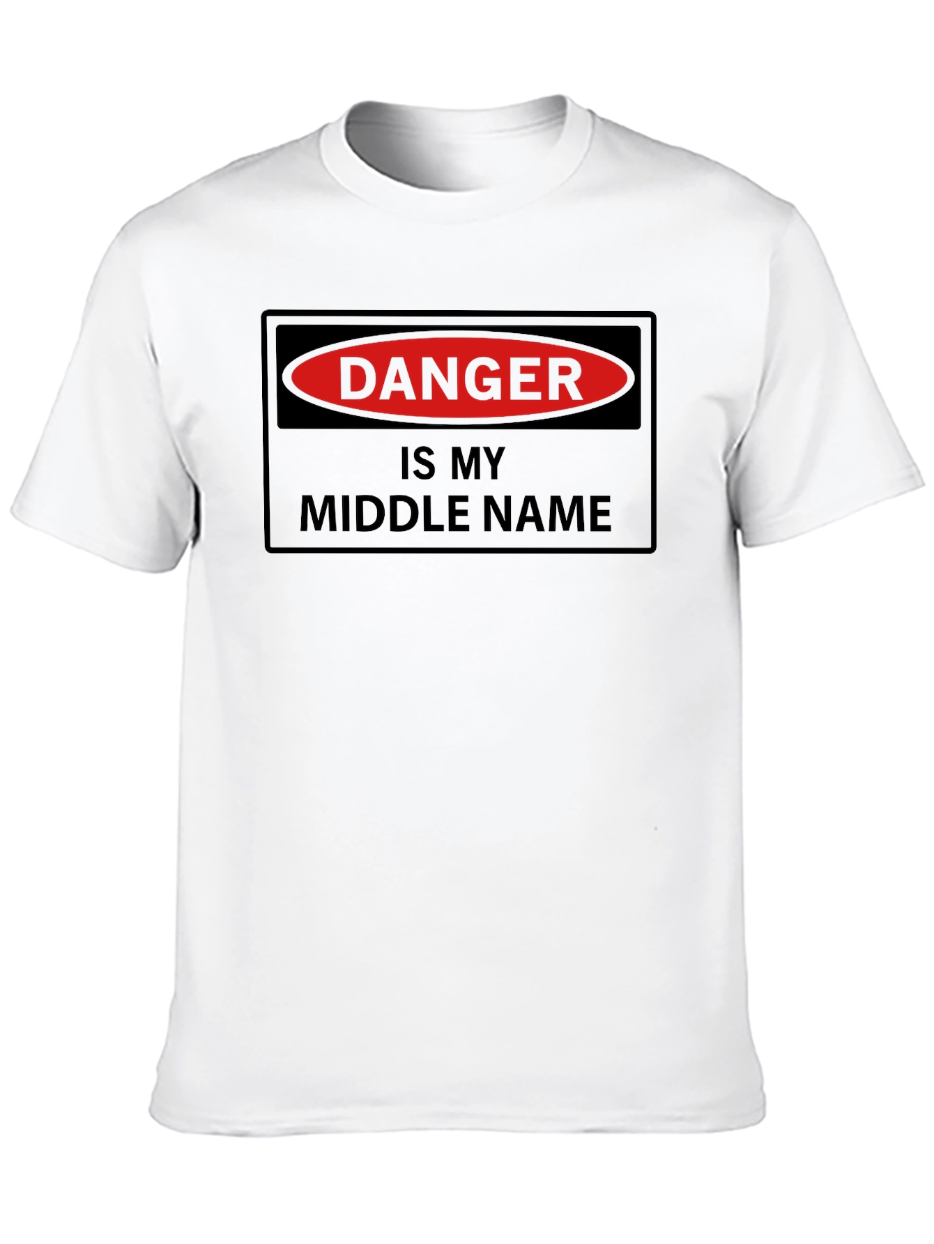 Danger Is My Middle Name - Novelty Graphic T-Shirt