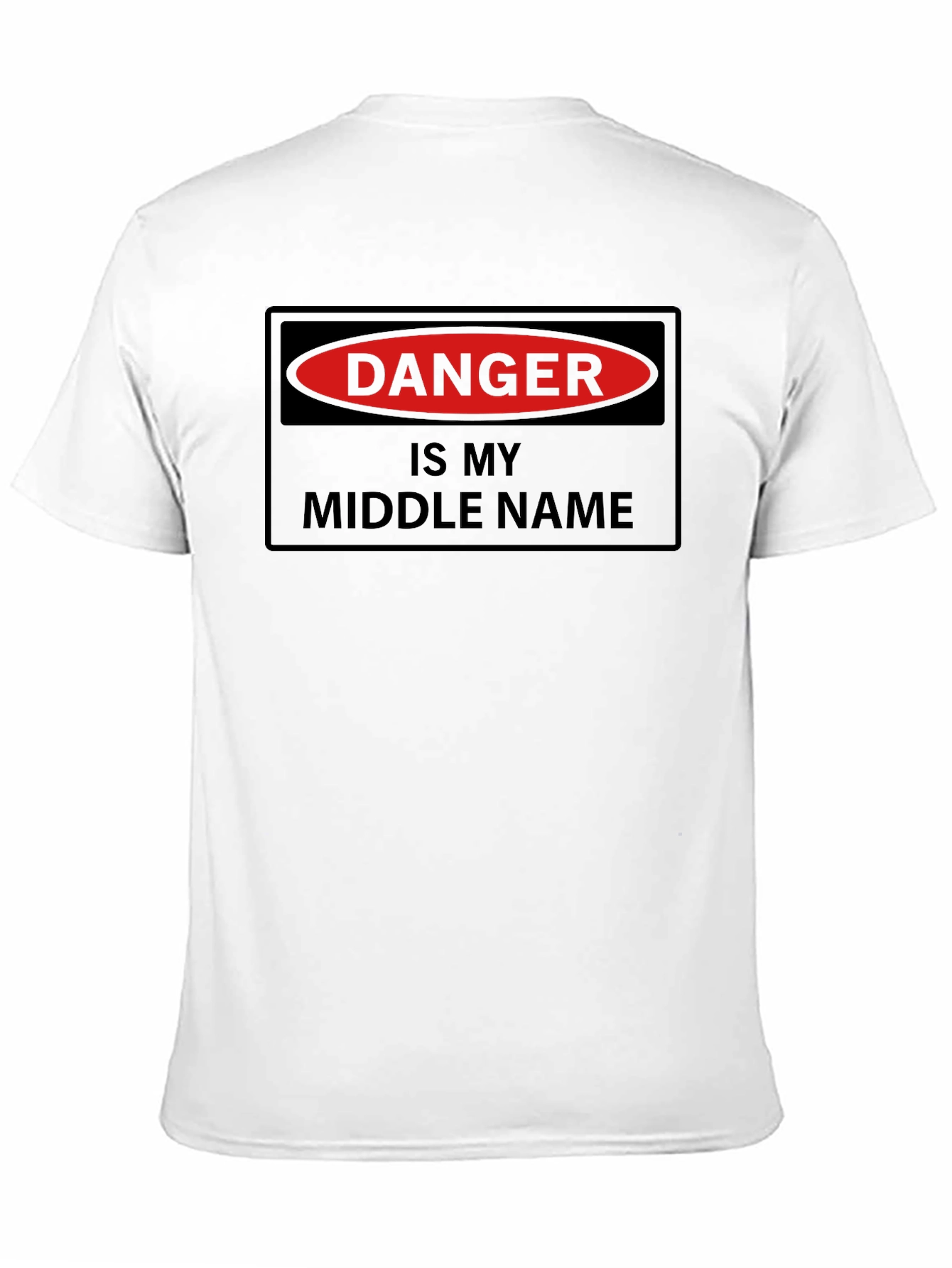 Danger Is My Middle Name - Novelty Graphic T-Shirt