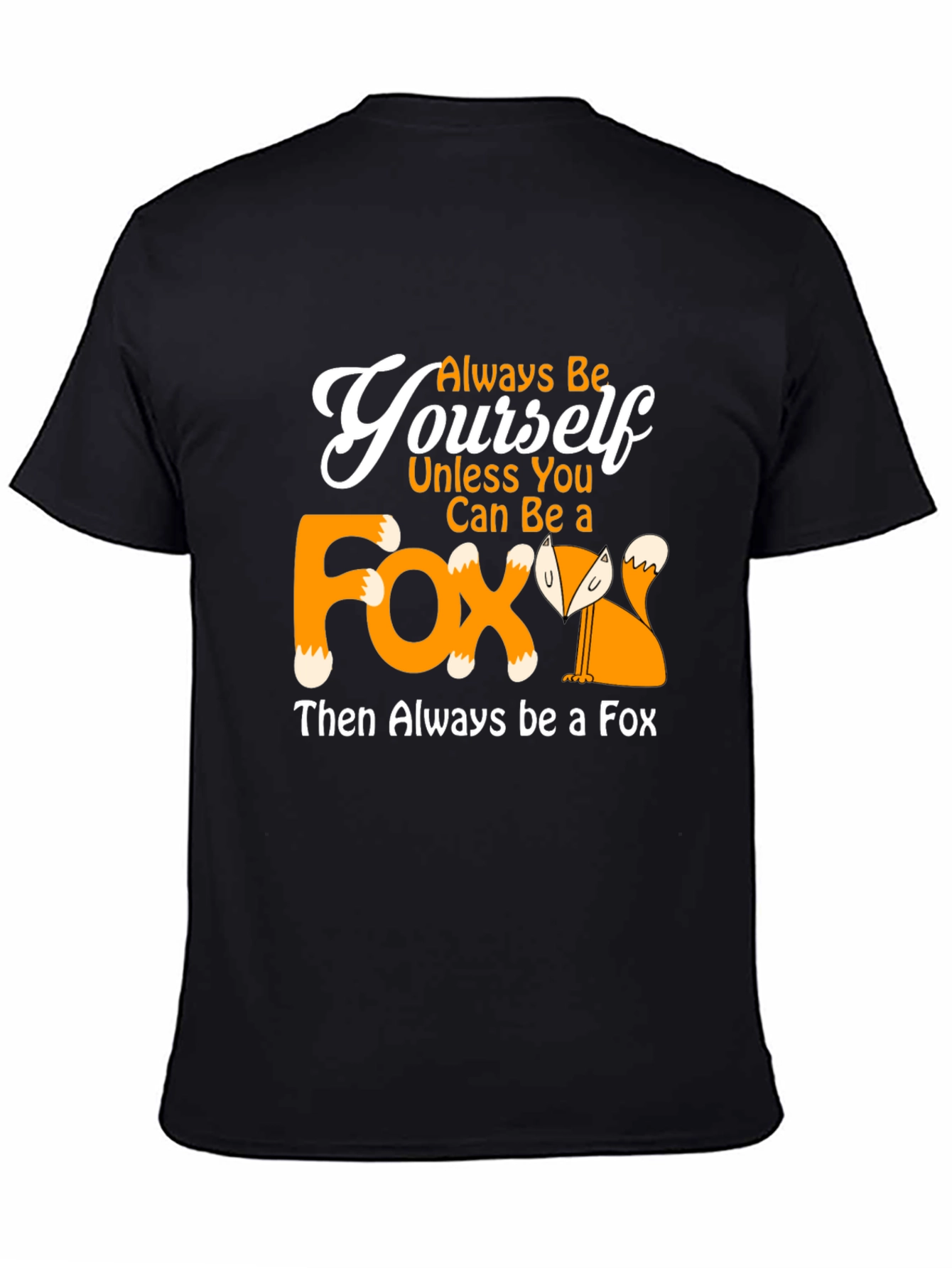 Always Be Yourself Fox T-Shirt