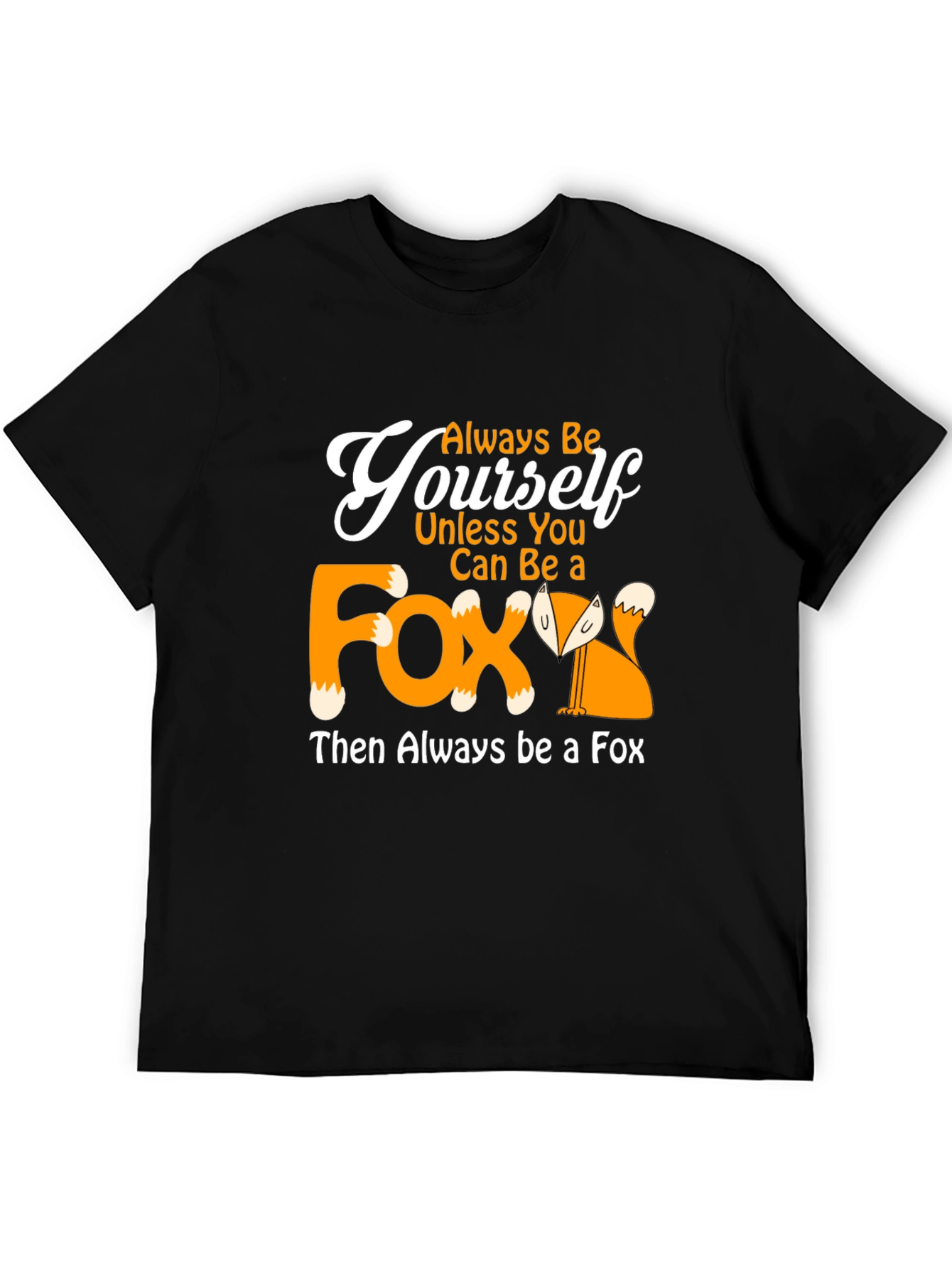 Always Be Yourself Fox T-Shirt