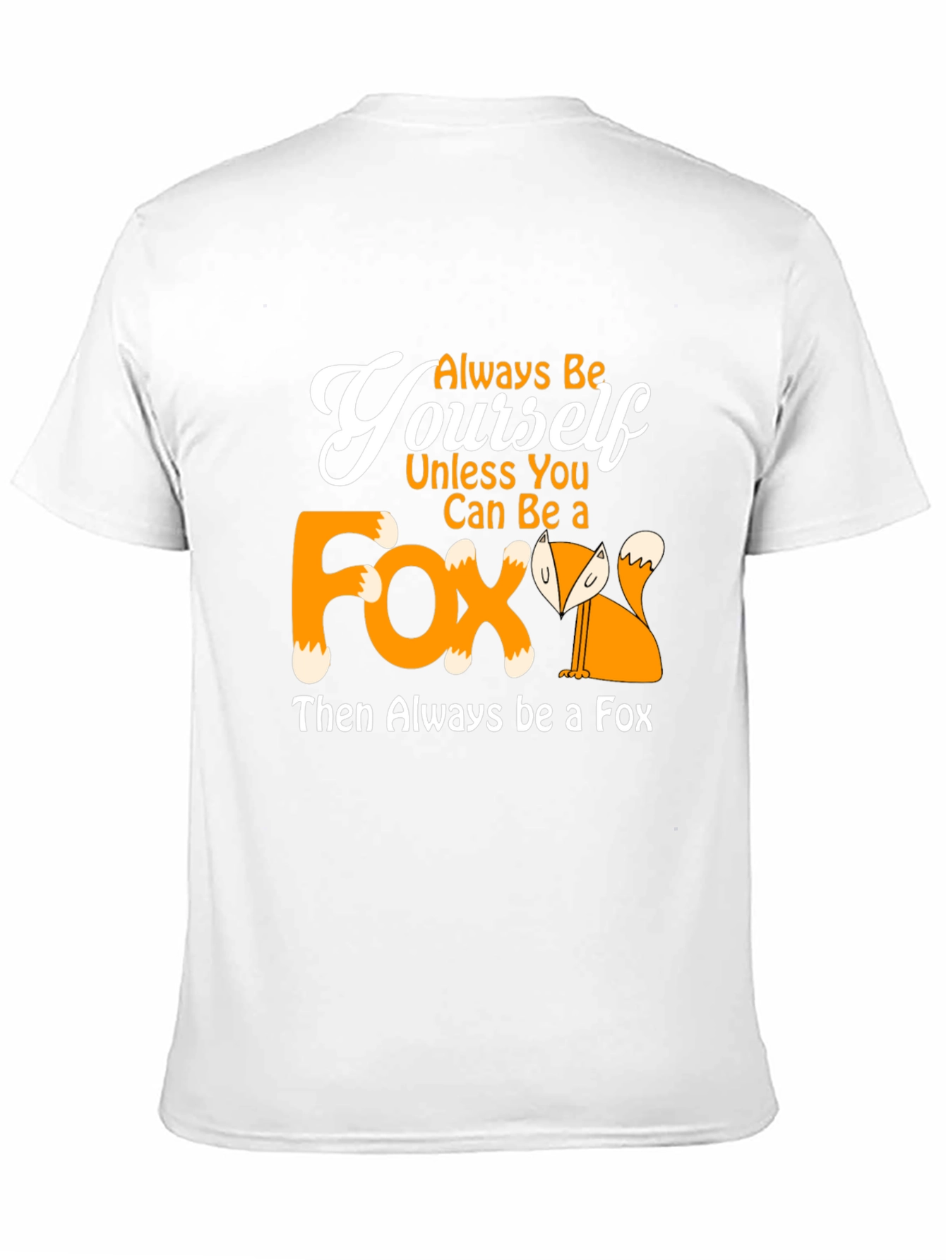 Always Be Yourself Fox T-Shirt