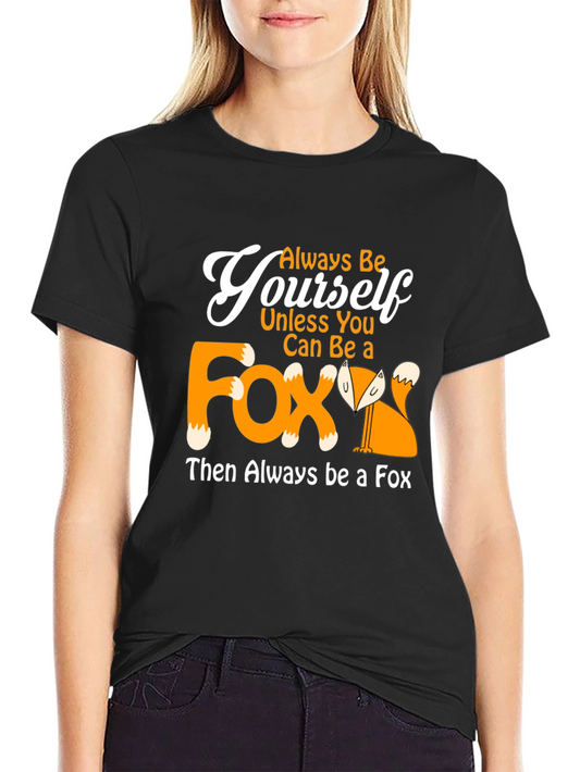 Always Be Yourself Fox T-Shirt