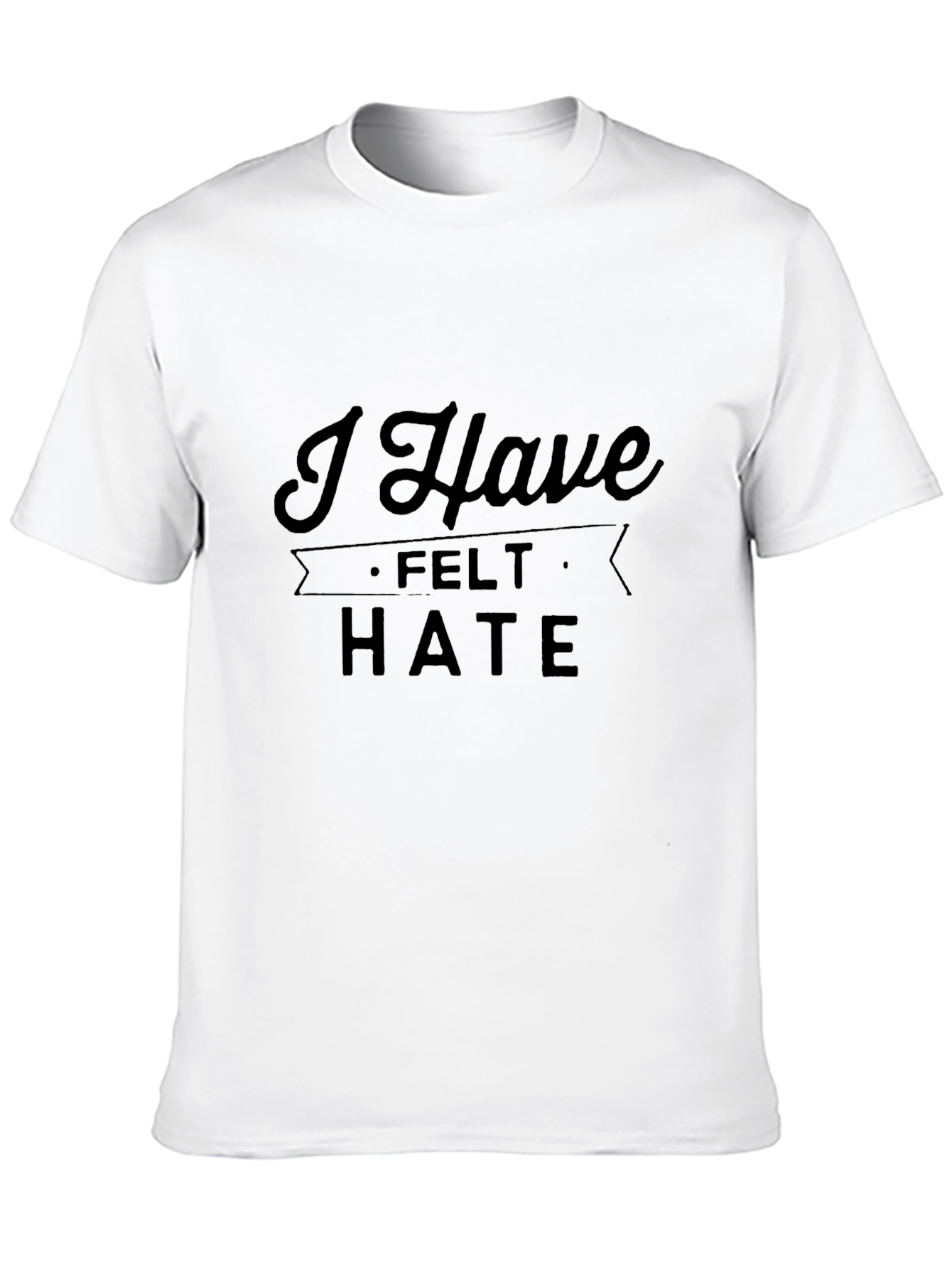 I Have Felt Hate Graphic T-Shirt