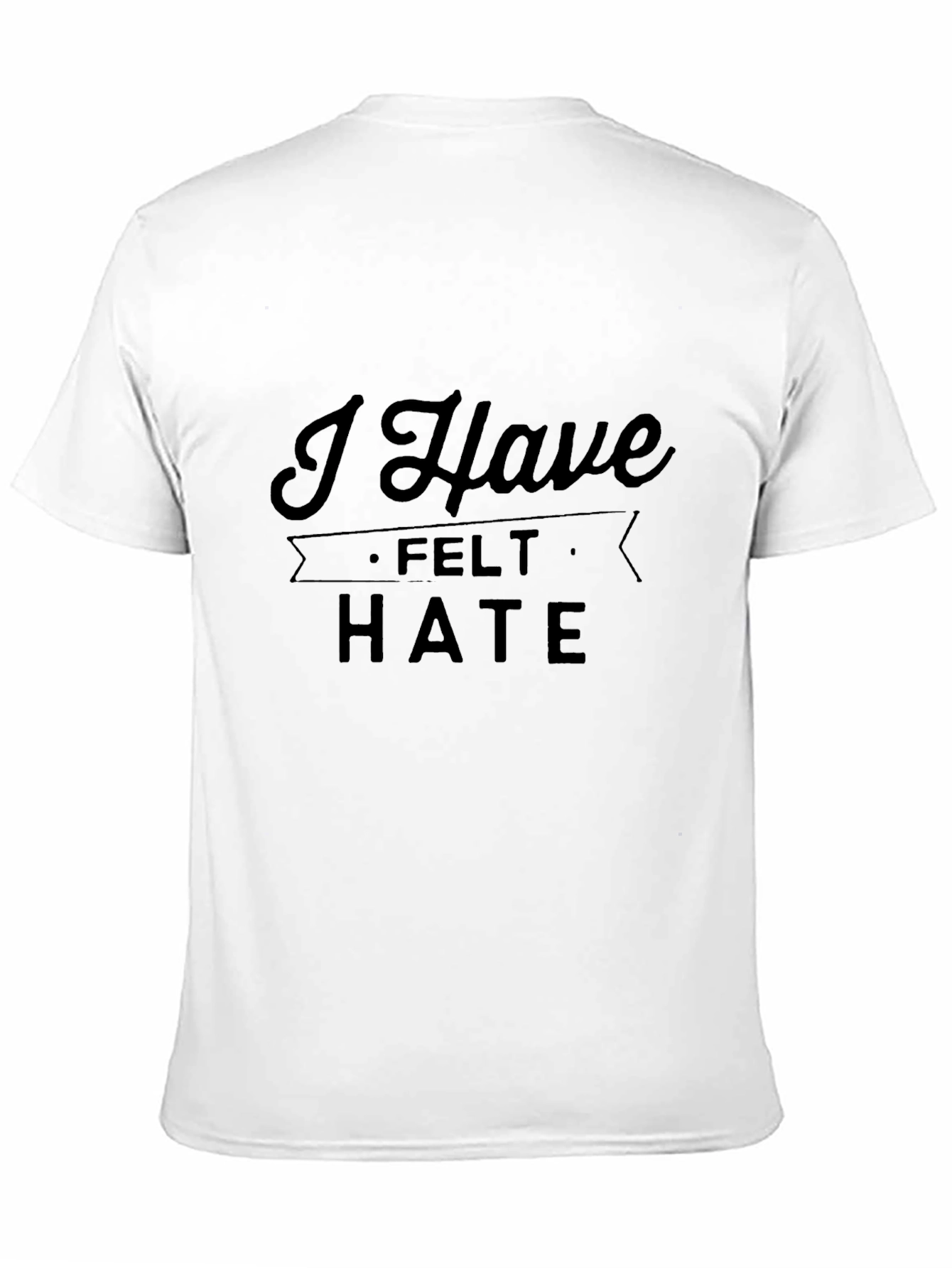 I Have Felt Hate Graphic T-Shirt