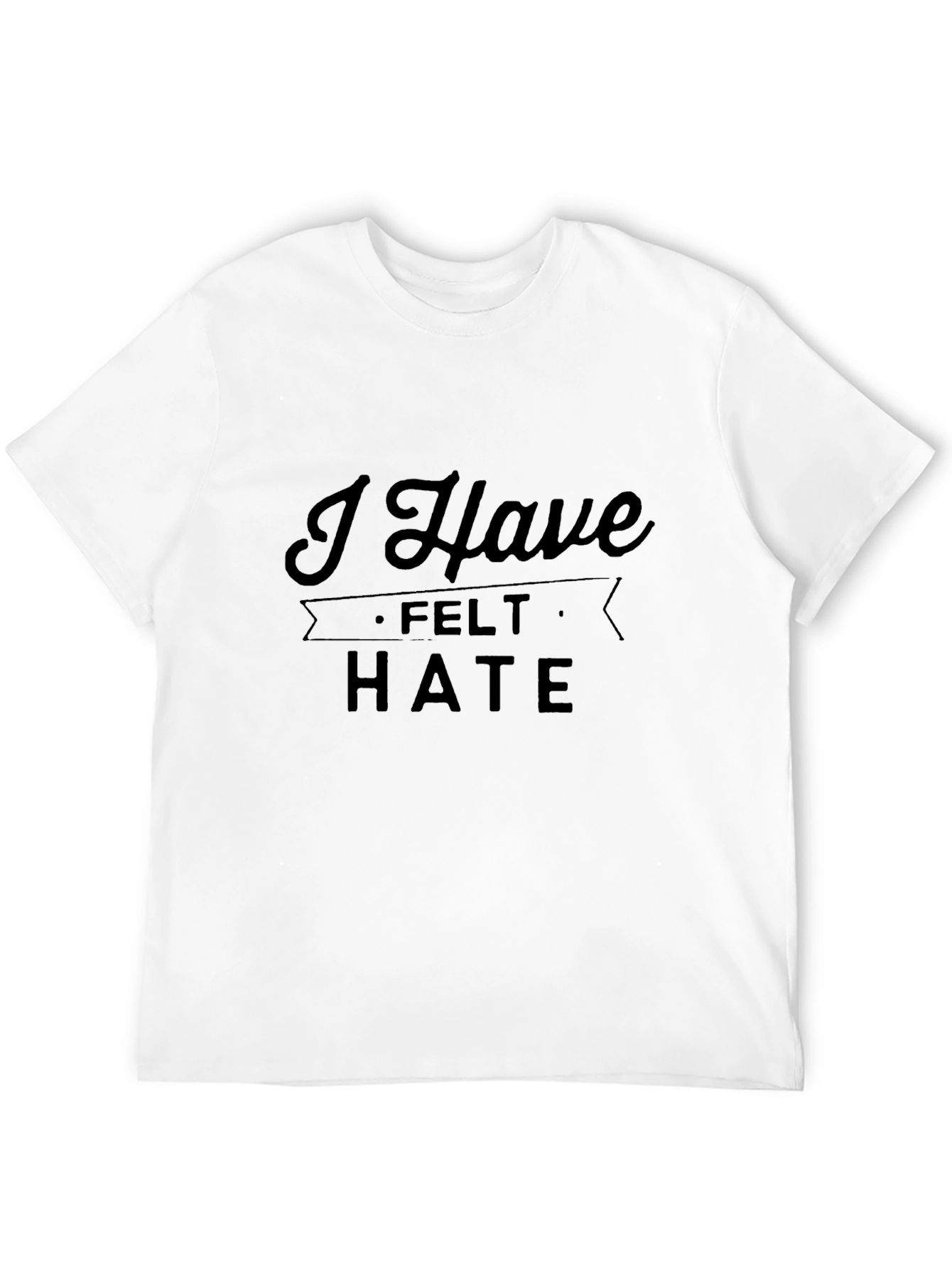 I Have Felt Hate Graphic T-Shirt