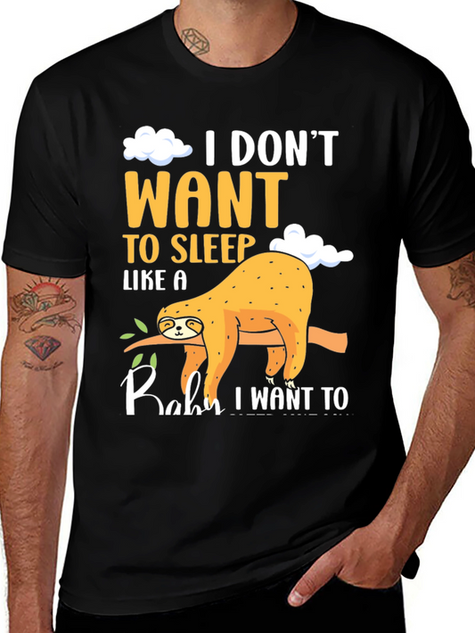 Funny Sloth Sleep T-Shirt - I Dont Want to Sleep Like a Baby
