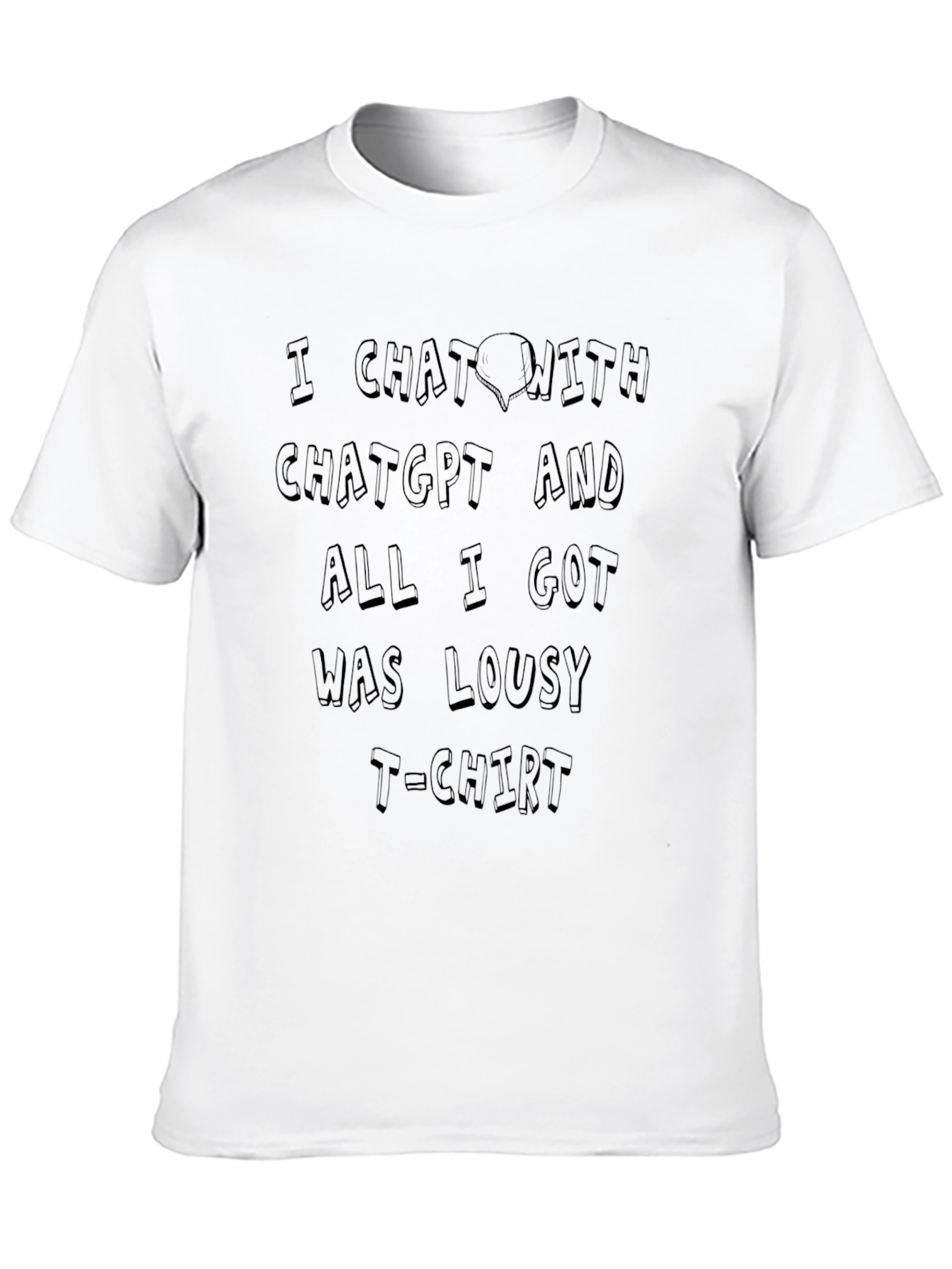 ChatGPT Novelty T-Shirt - Lousy But Fun!