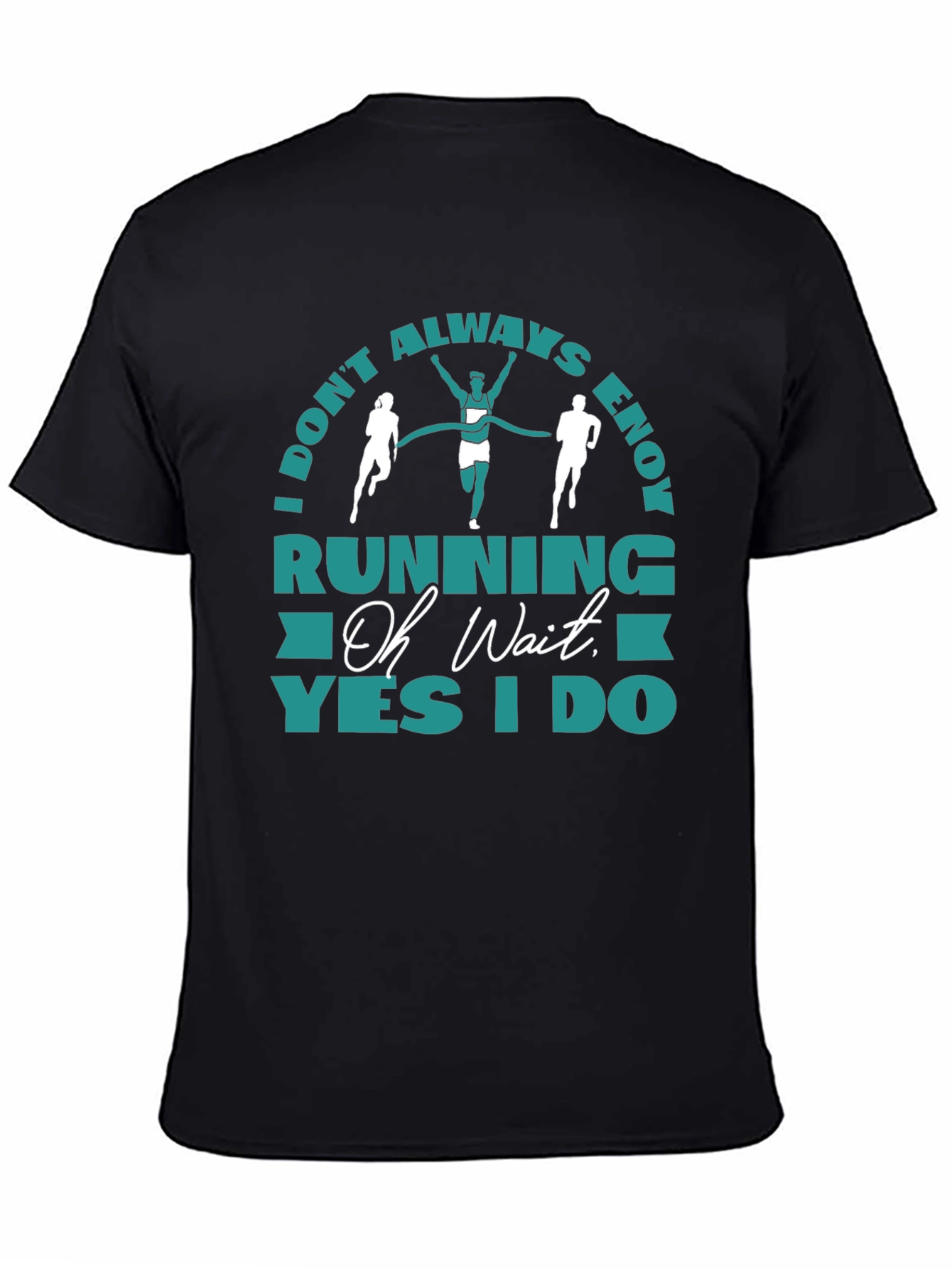 Funny Running T-Shirt - I Dont Always Enjoy Running