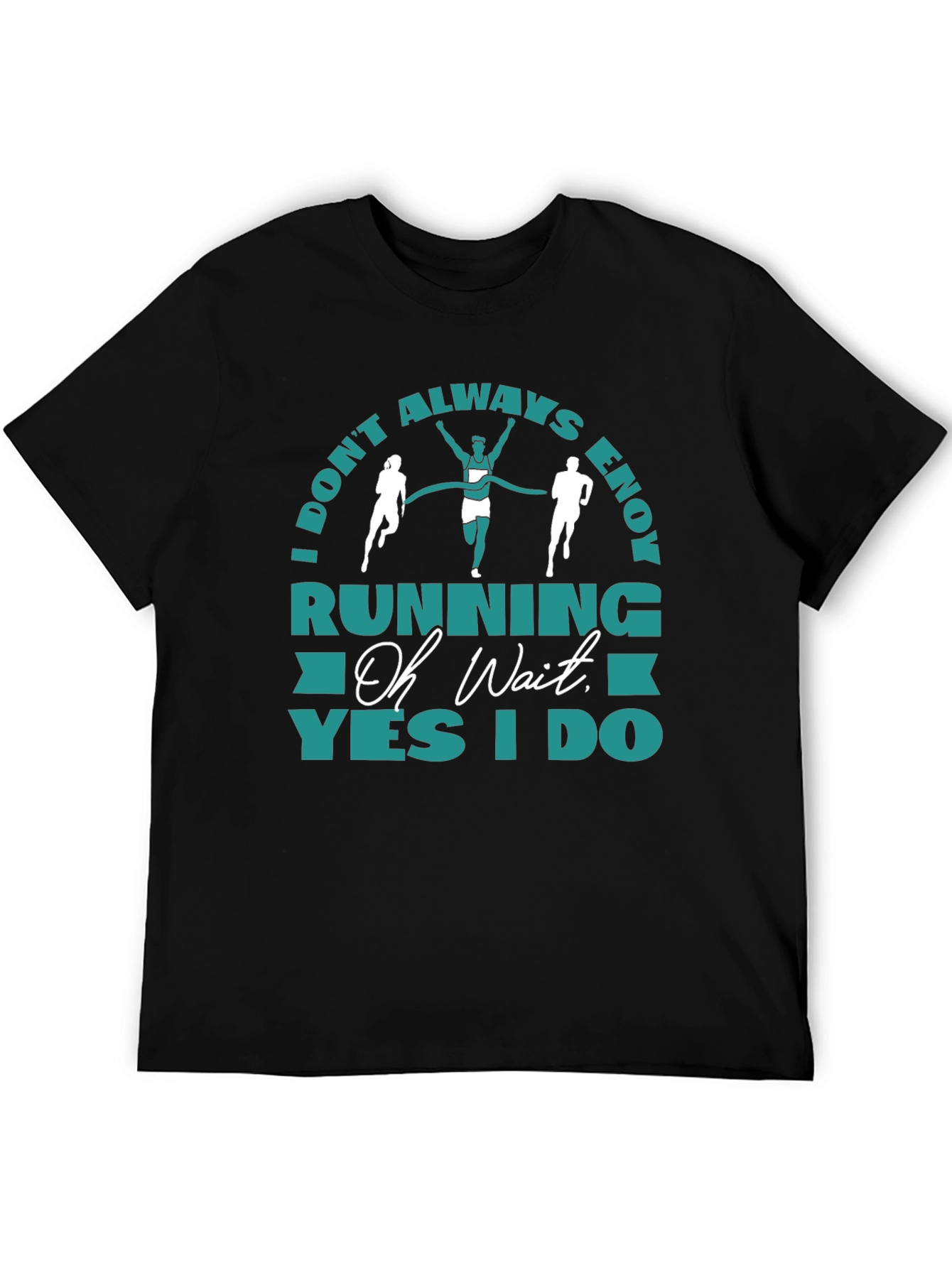 Funny Running T-Shirt - I Dont Always Enjoy Running