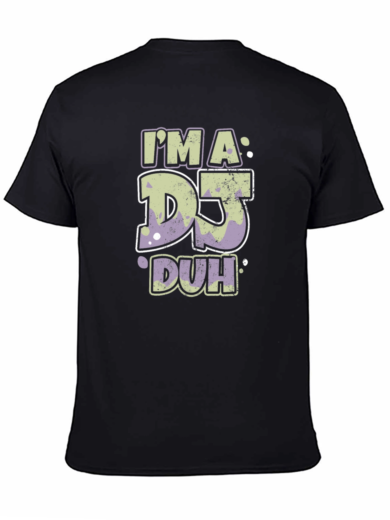 Im A DJ Duh Funny T-Shirt