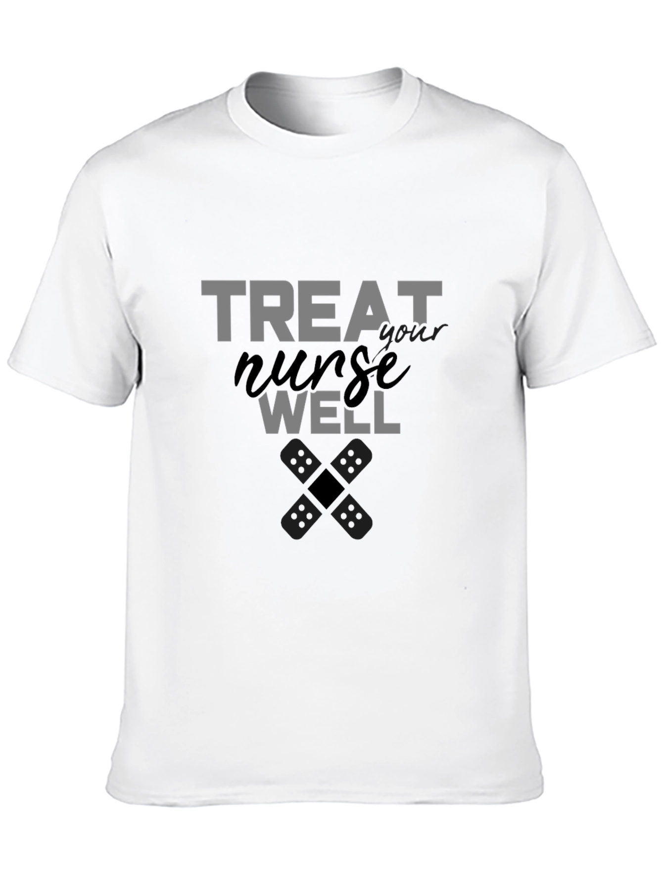 Treat Your Nurse Well Graphic Tee