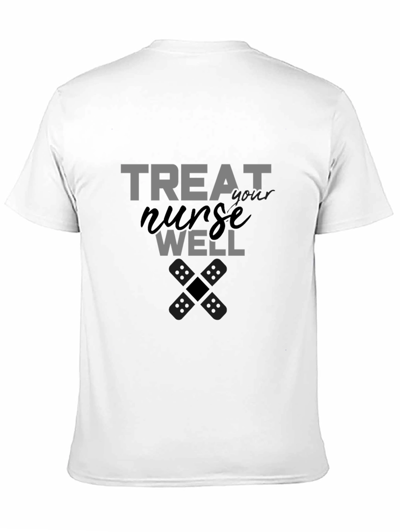 Treat Your Nurse Well Graphic Tee