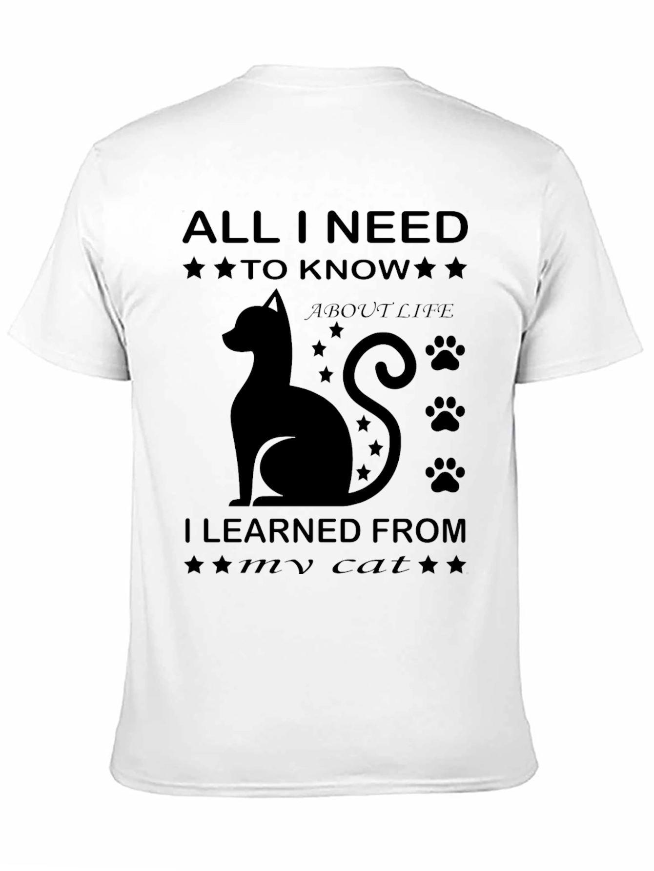 All I Need I Learned From My Cat T-Shirt