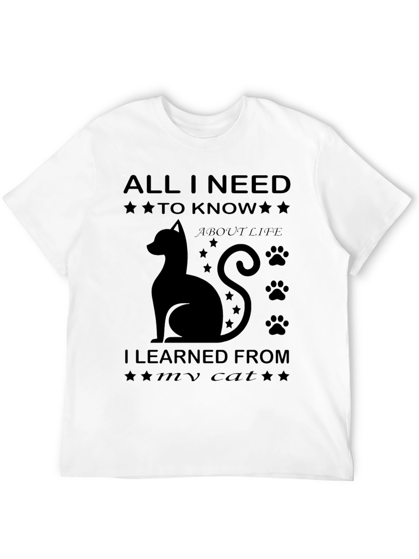 All I Need I Learned From My Cat T-Shirt