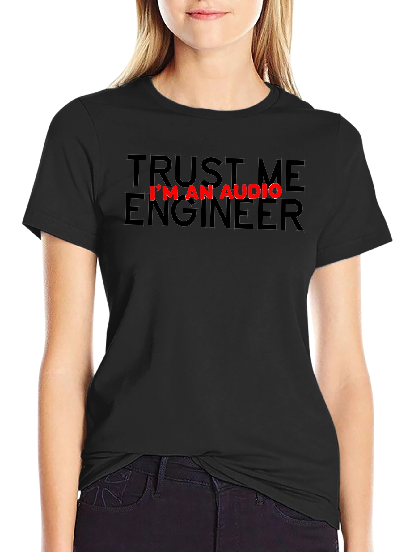 Trust Me Im An Audio Engineer Black T-Shirt