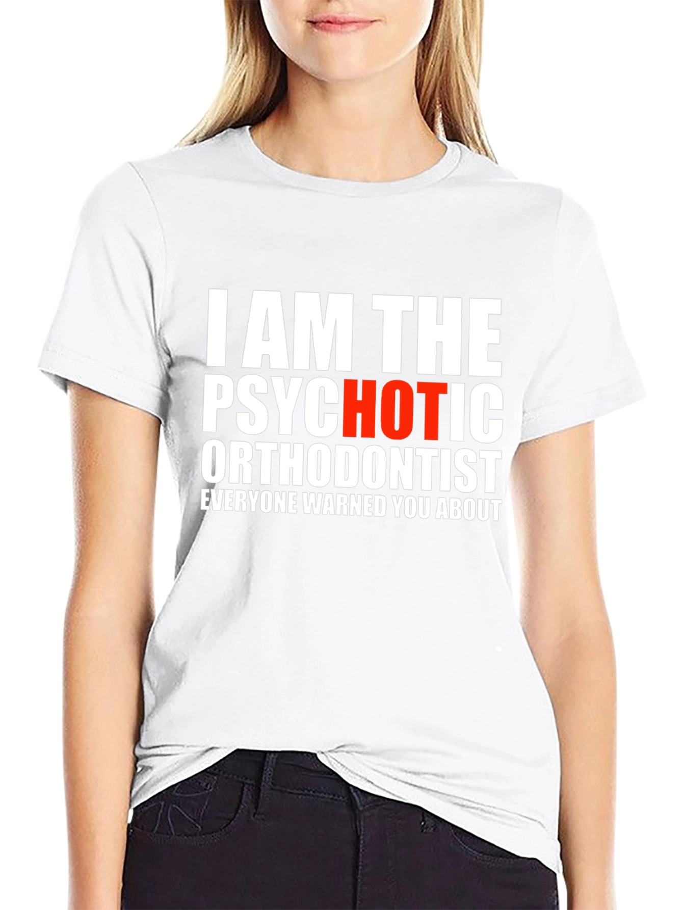 Psychotic Orthodontist T-Shirt - Funny Dentist Tee